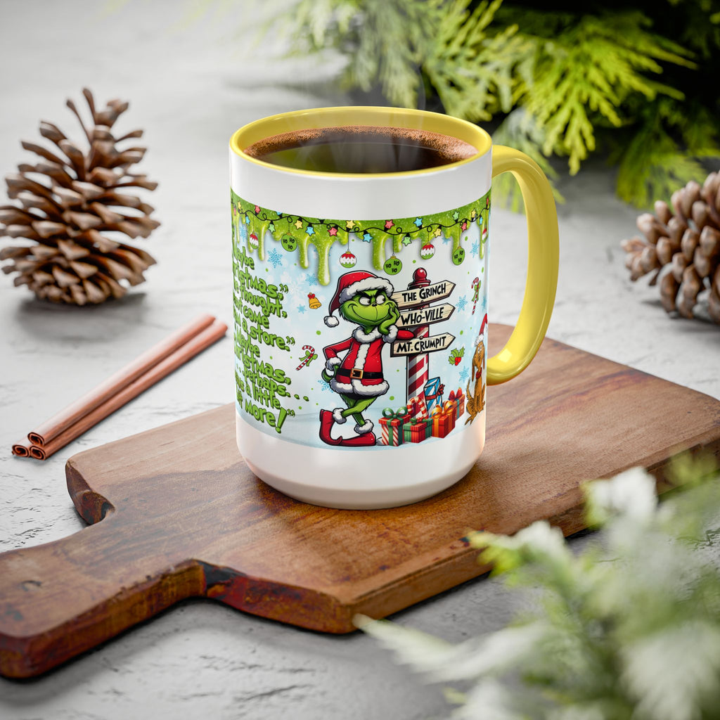Grinch Christmas Mug — Funny "Maybe Christmas" Holiday Coffee Cup (11oz/15oz)