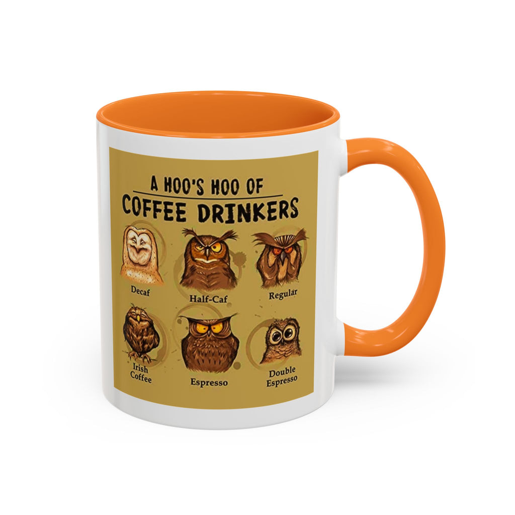 The Hoo Hoo's Of Coffee Drinker's - White Ceramic Mug Many Colors