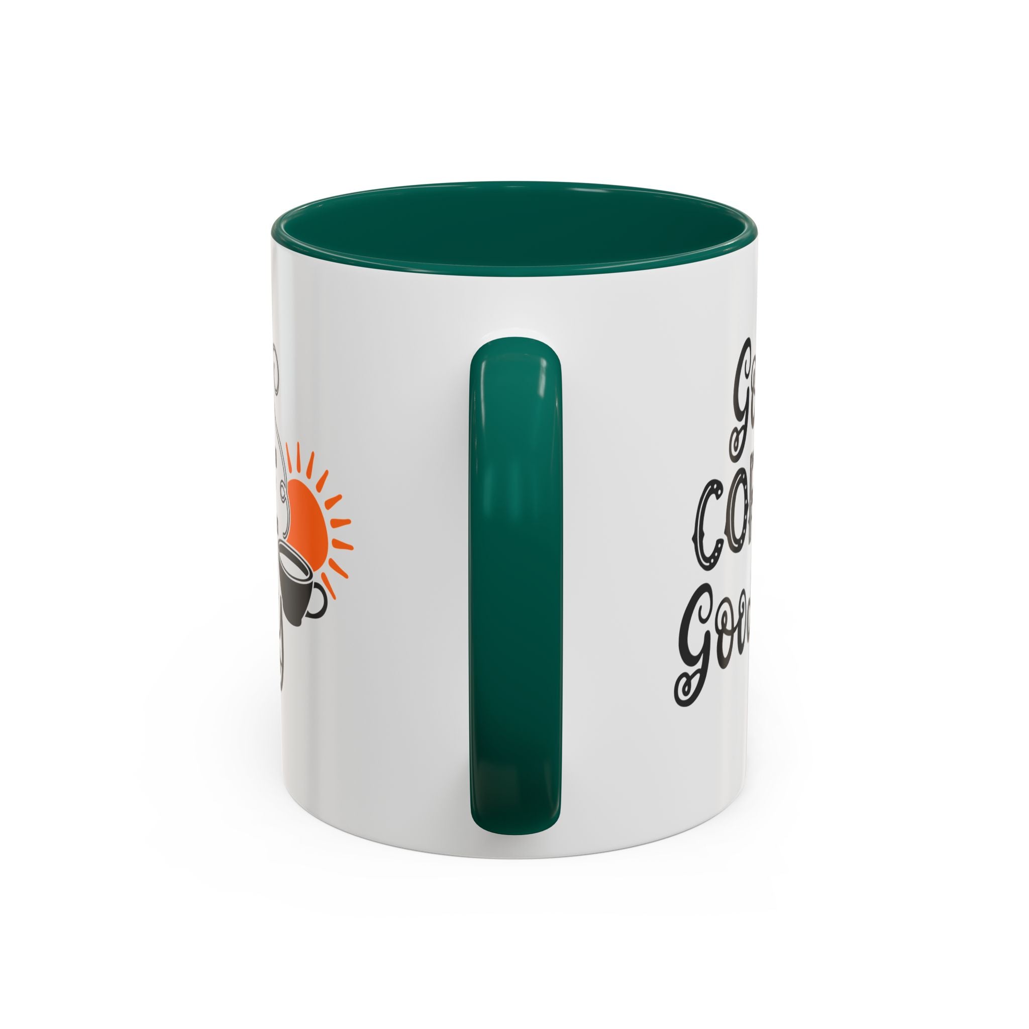 Good Coffee Good Day Mug — Morning Coffee Ceramic Mug (11oz & 15oz)