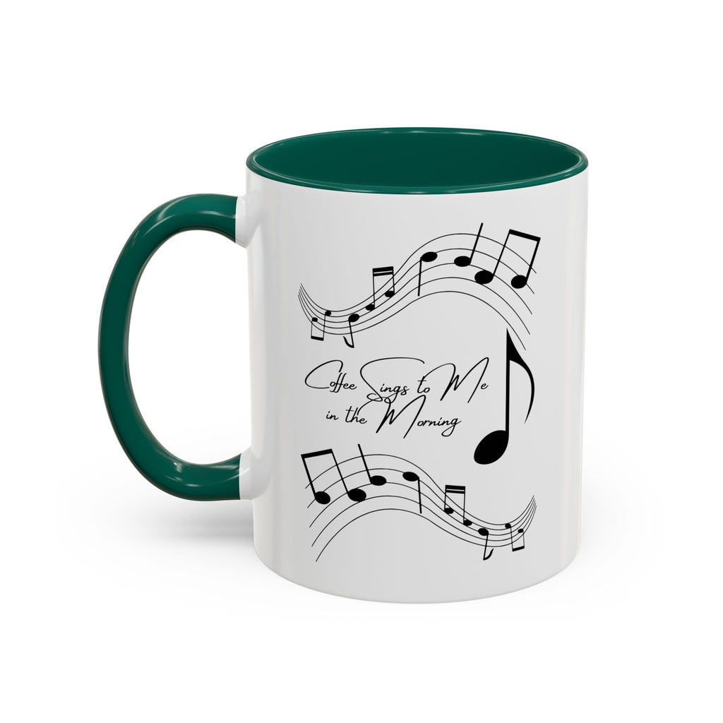 Coffee Sings to Me in the Morning - White Ceramic Mug Many Colors