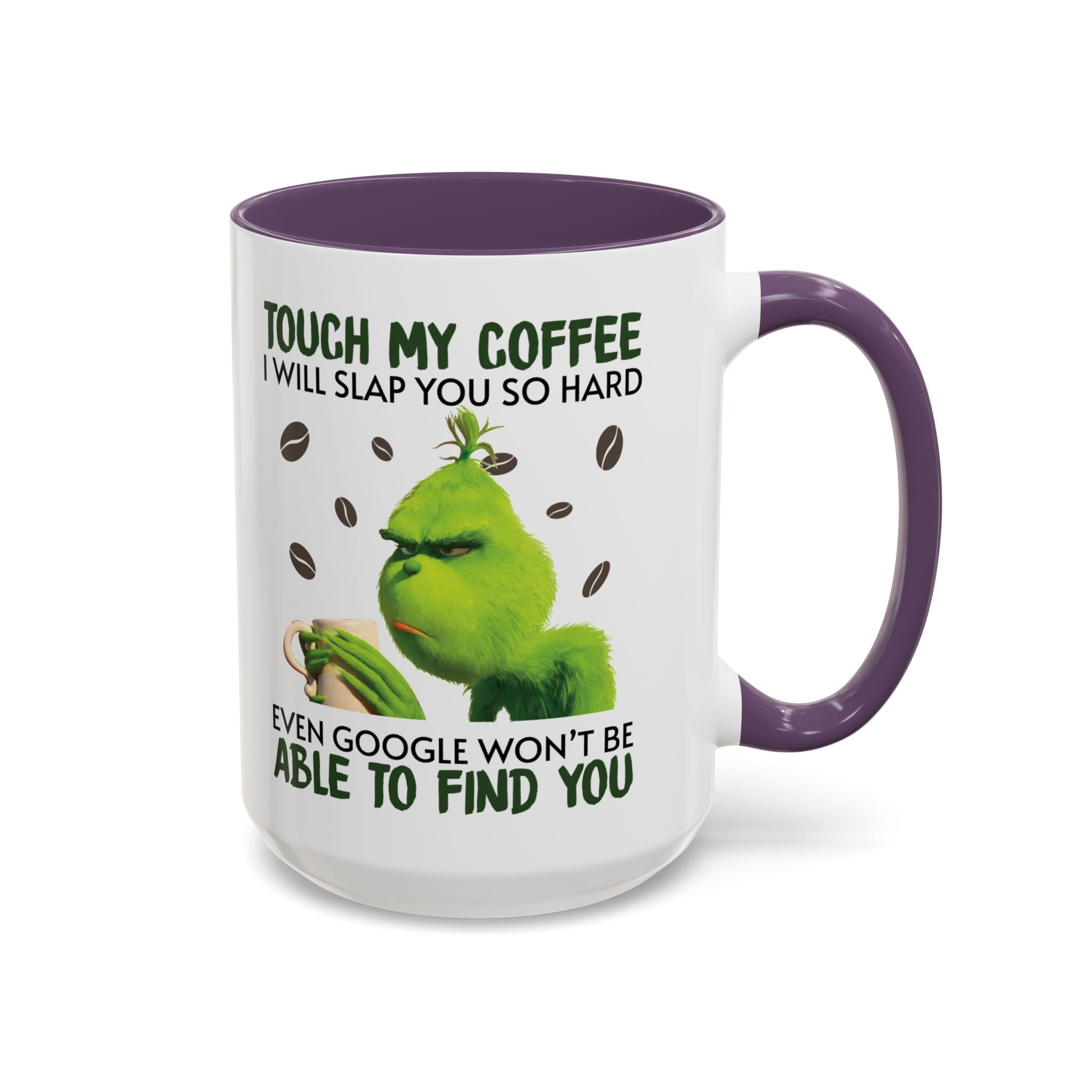 Grinch Coffee Design Accent Coffee Mug | Funny 'Touch My Coffee I Will Slap You'