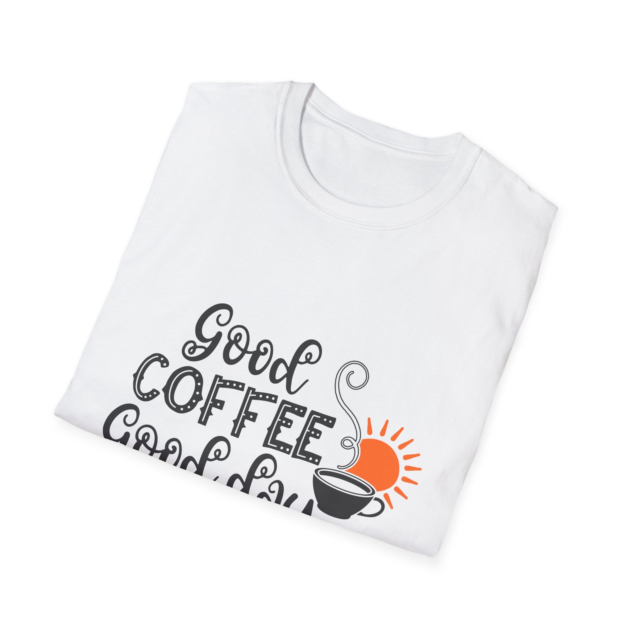 Good Coffee Good Day - Unisex Softstyle T-Shirt