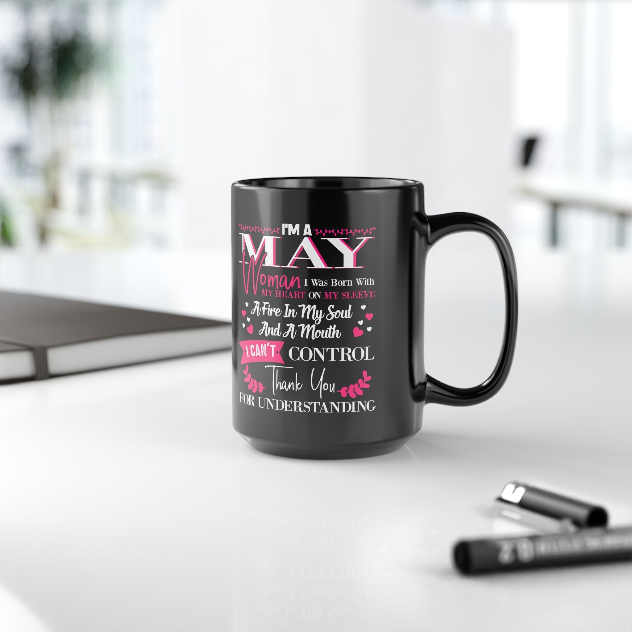 May Woman Birthday Mug — "I'm a May Woman" Black Ceramic Coffee Cup (11oz/15oz)