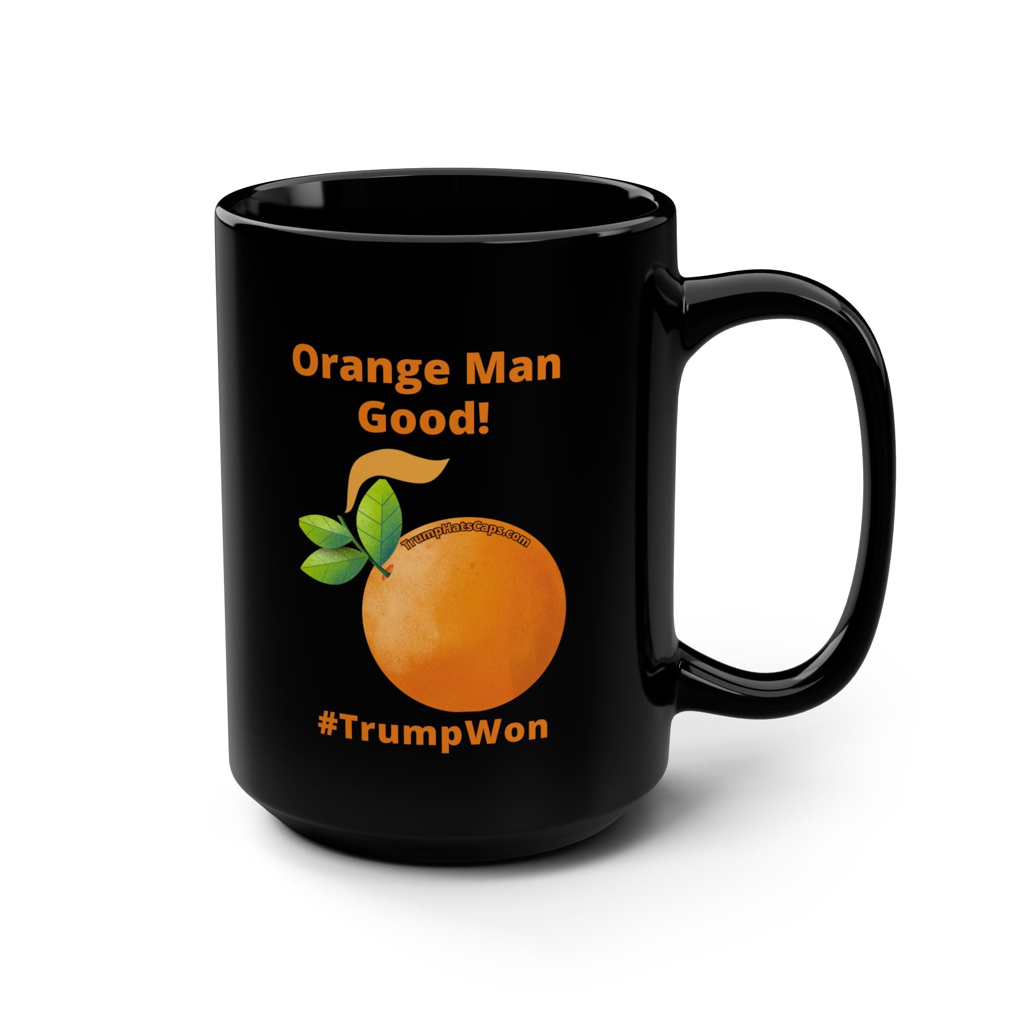 Orange Man Good! #TrumpWon  Black Mug, 15oz