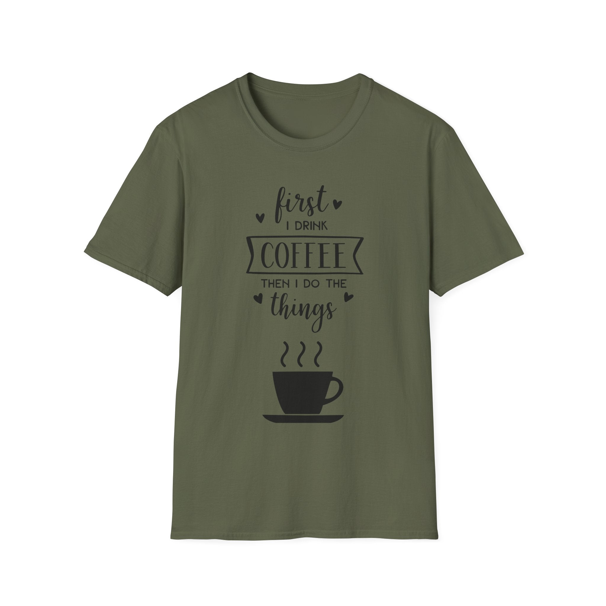 First I Drink Coffee - Unisex Softstyle T-Shirt