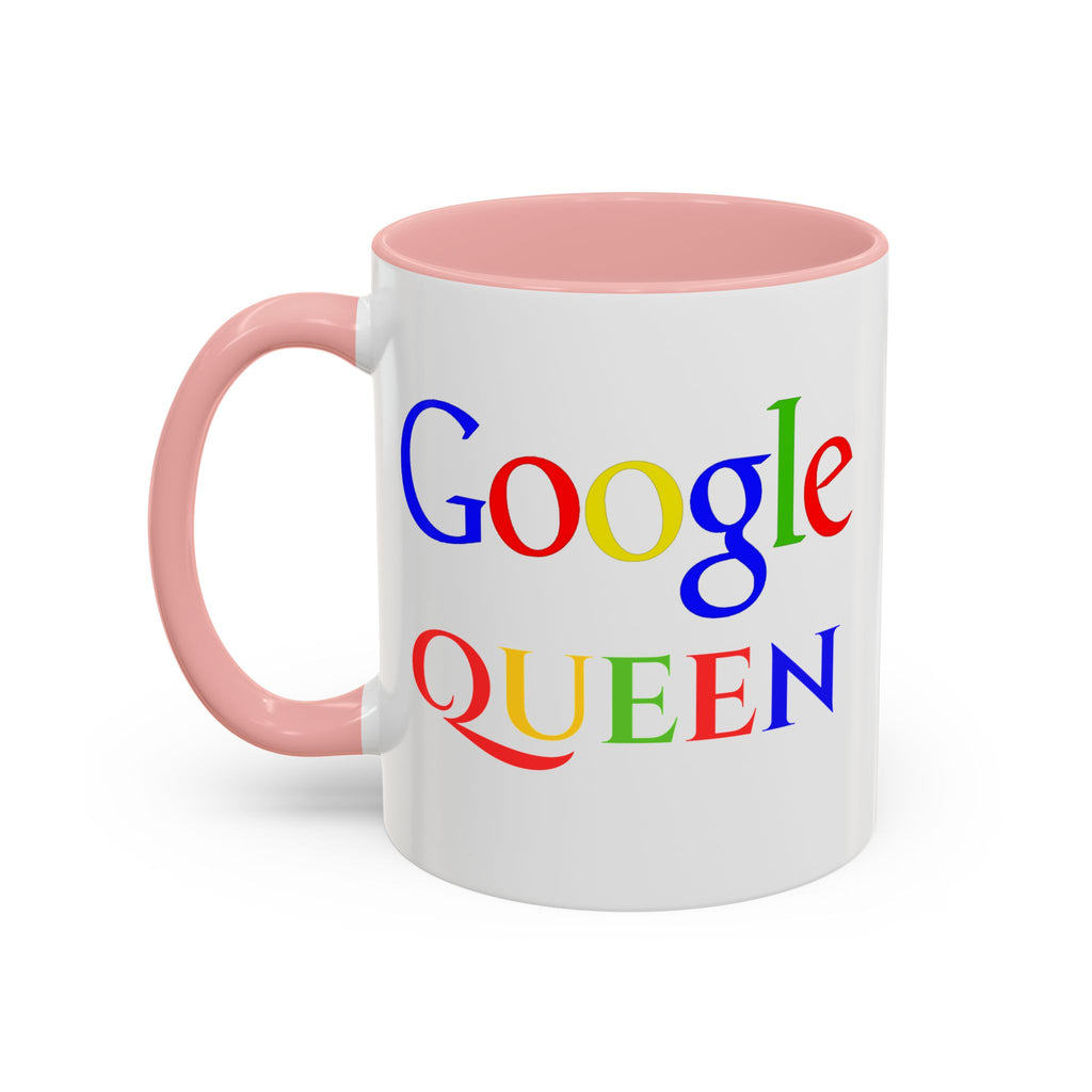 Google Queen Accent Mug — Colorful Novelty Coffee Cup (11/15oz)
