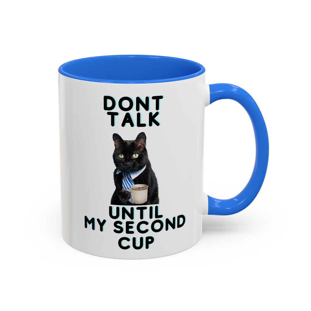 Funny Cat Coffee Mug — "Don't Talk Until My Second Cup" 11oz/15oz