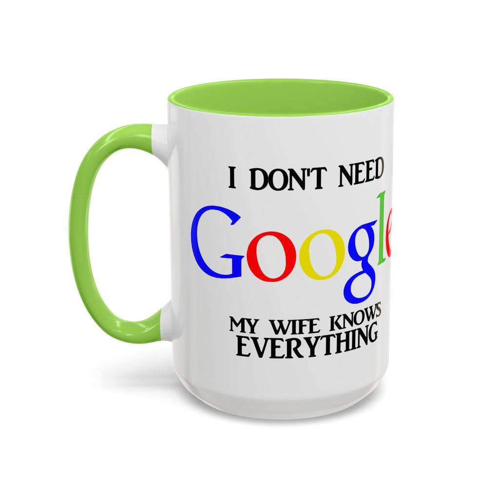 I Don't Need Google Mug | Funny Wife Knows Everything Coffee Cup