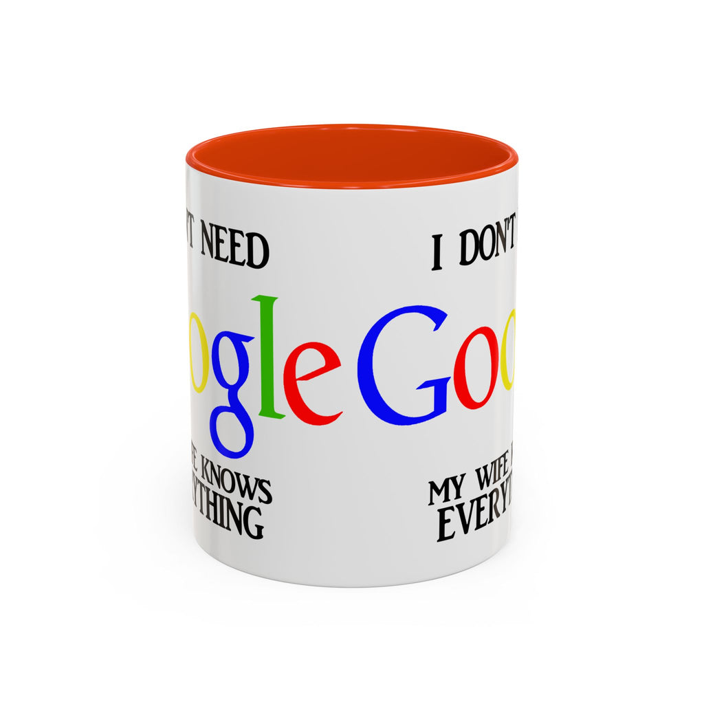 I Don't Need Google Mug | Funny Wife Knows Everything Coffee Cup