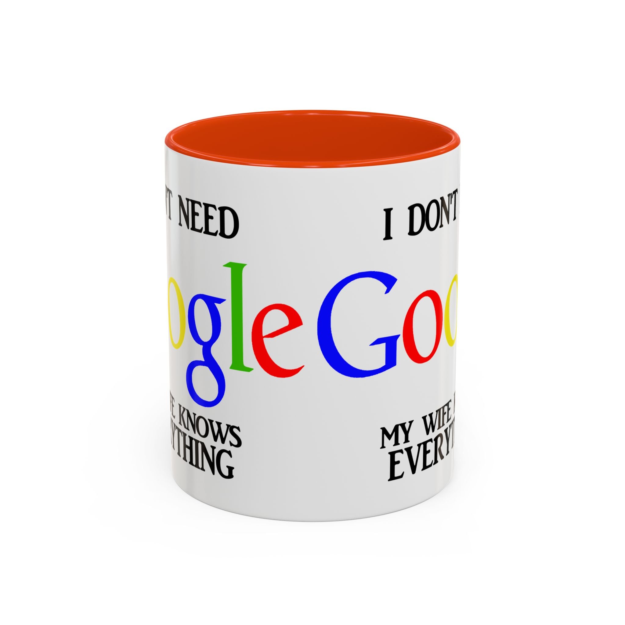 I Don't Need Google Mug | Funny Wife Knows Everything Coffee Cup