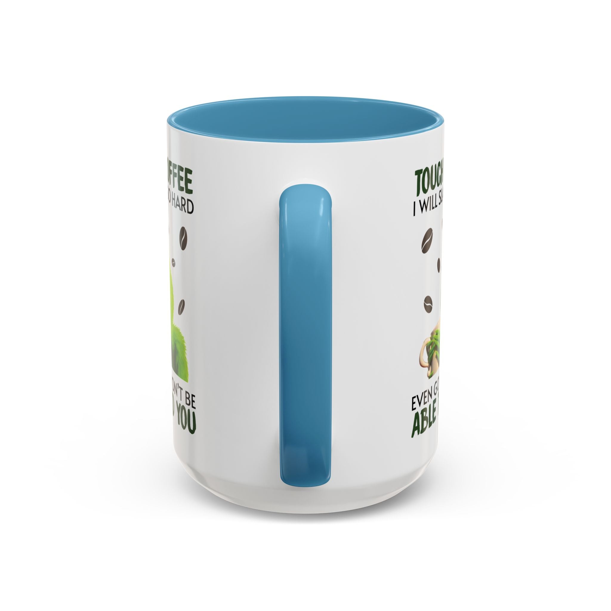 Grumpy Grinch Coffee Mug – "Touch My Coffee I Will Slap You So Hard" Accent Mug