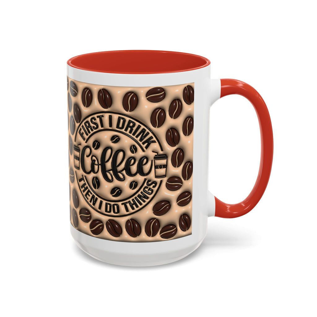 Coffee Beans Pattern First I Drink Coffee Mug | Accent 11oz 15oz