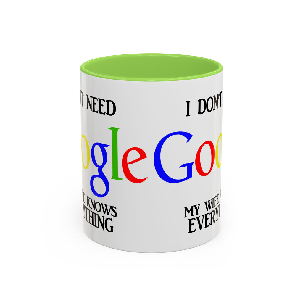 I Don't Need Google Mug | Funny Wife Knows Everything Coffee Cup