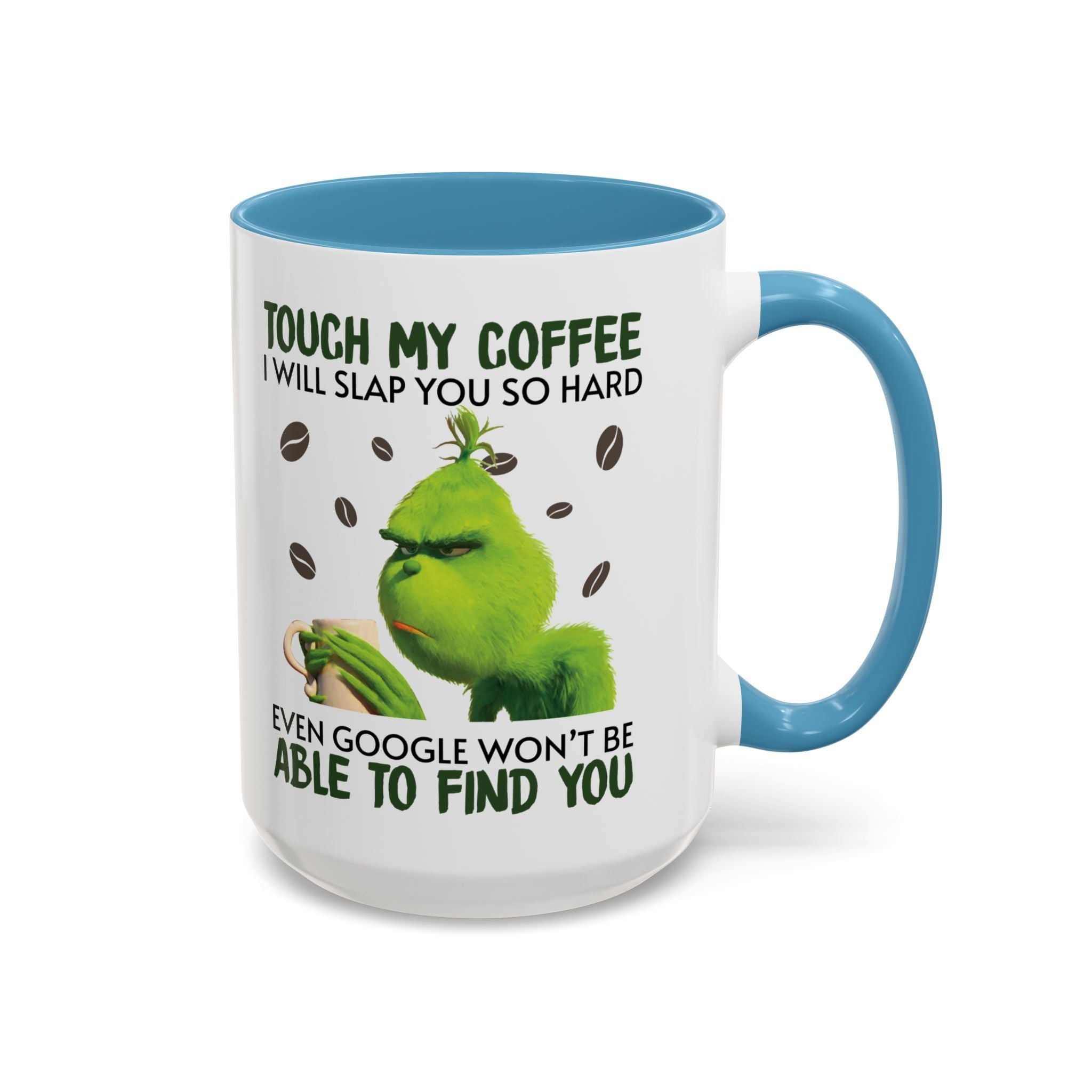 Grumpy Grinch Coffee Mug — "Tough My Coffee I Will Slap You" Funny Holiday Mug (11/15oz)