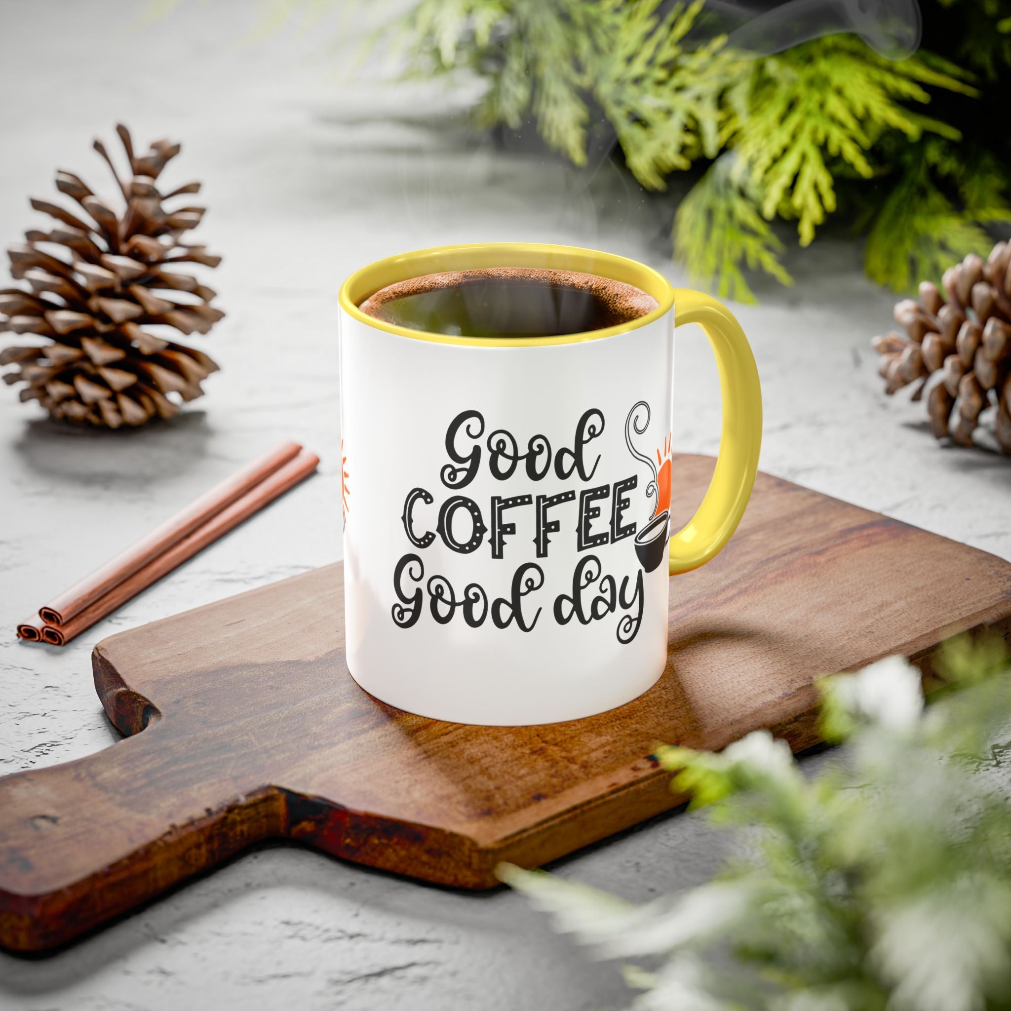 Good Coffee Good Day Mug — Morning Coffee Ceramic Mug (11oz & 15oz)
