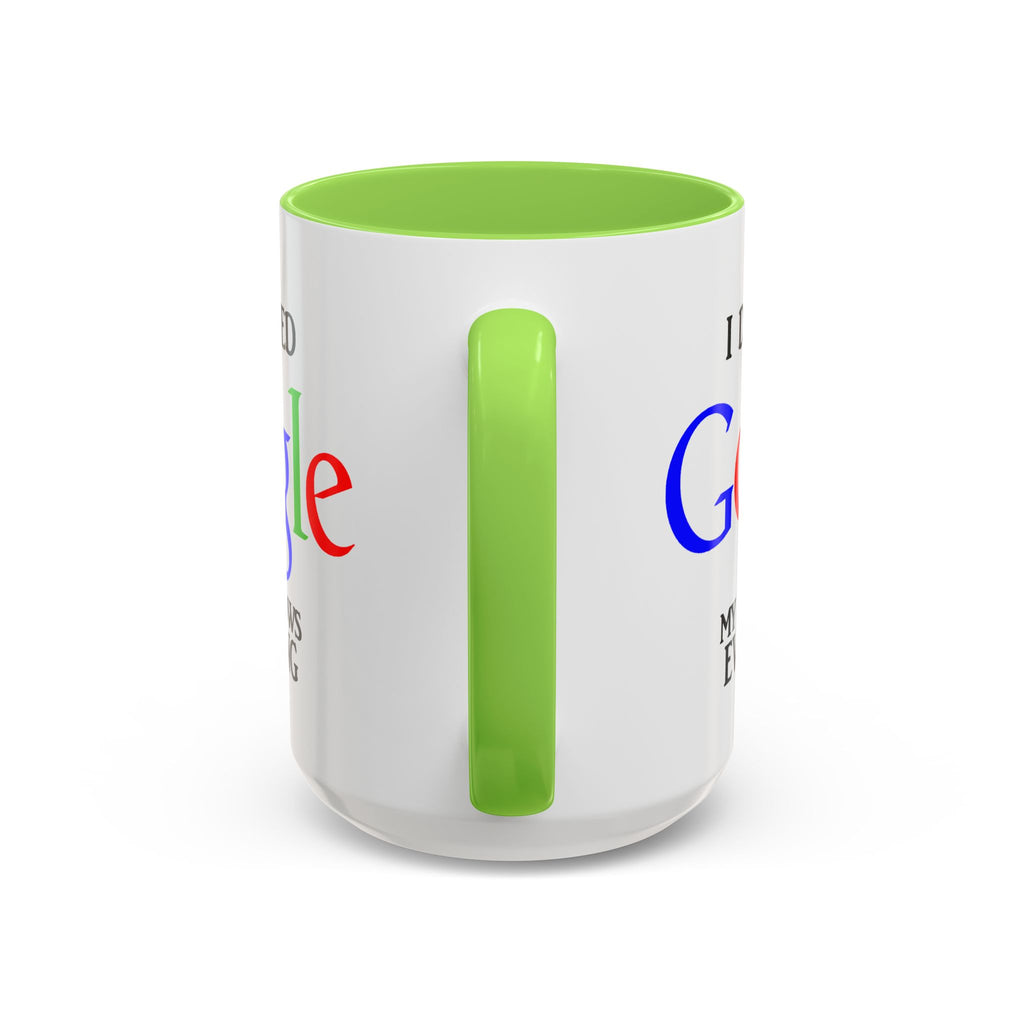 I Don't Need Google Mug | Funny Wife Knows Everything Coffee Cup
