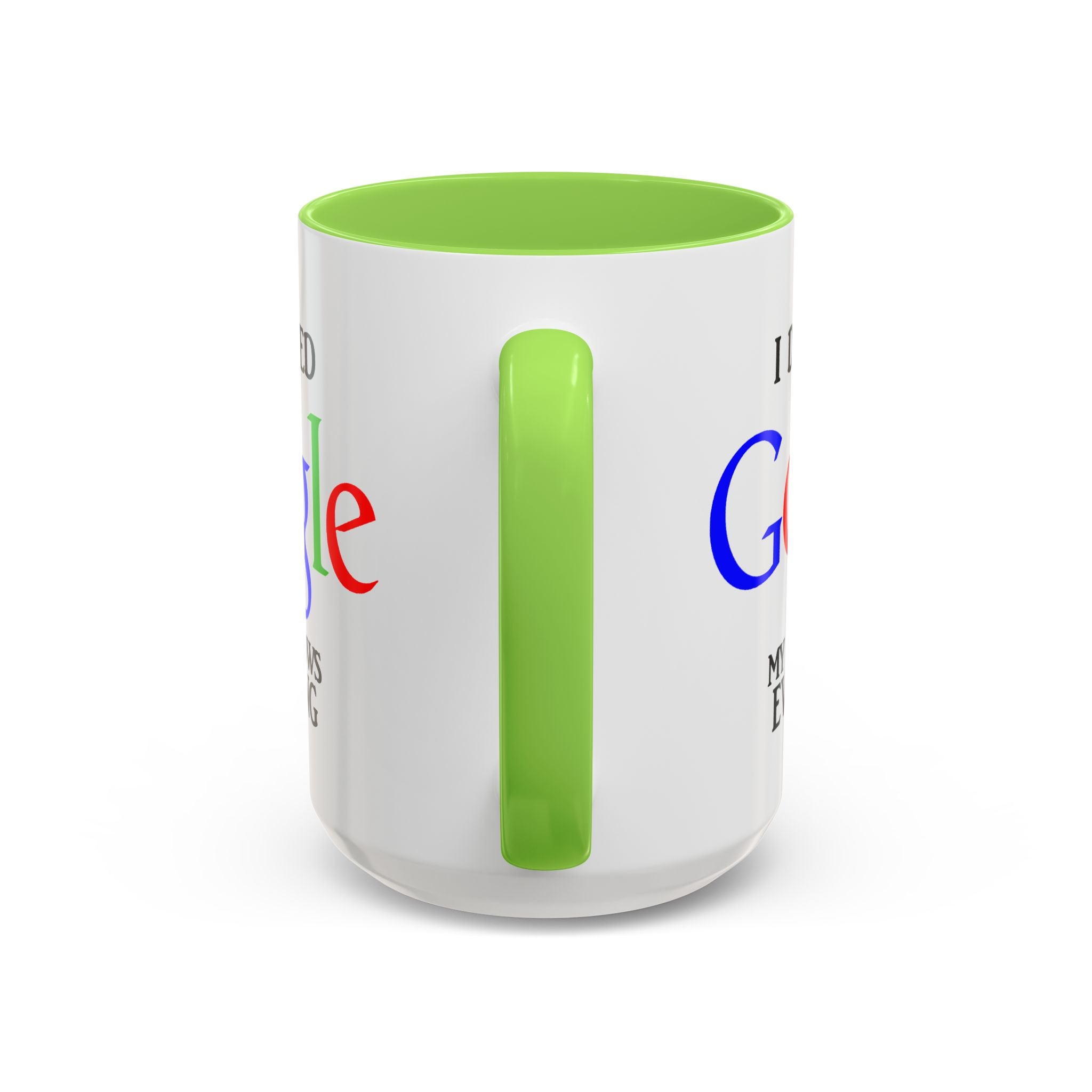 I Don't Need Google Mug | Funny Wife Knows Everything Coffee Cup