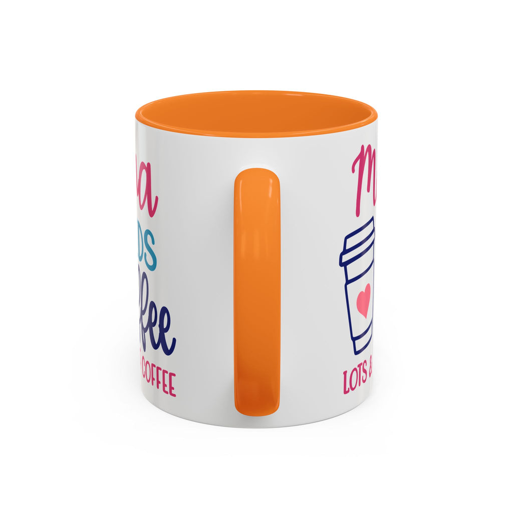 Mama Needs Coffee Mug — "Mama Needs Coffee: Lots & Lots of Coffee" (11oz/15oz)