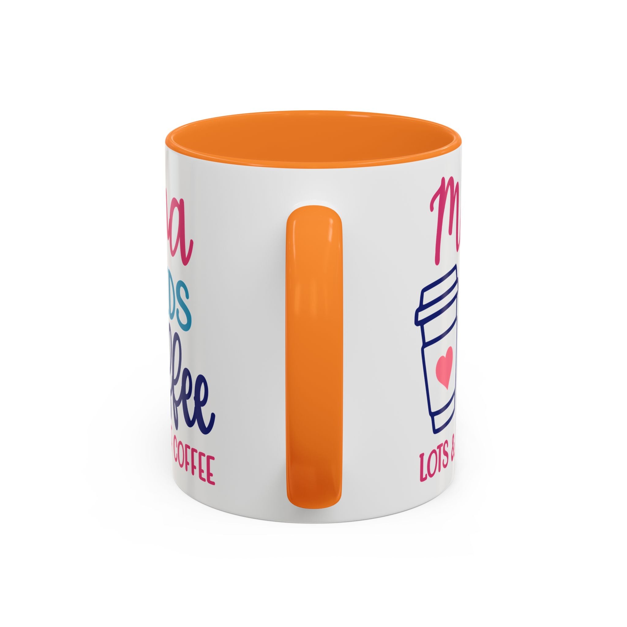 Mama Needs Coffee Mug — "Mama Needs Coffee: Lots & Lots of Coffee" (11oz/15oz)