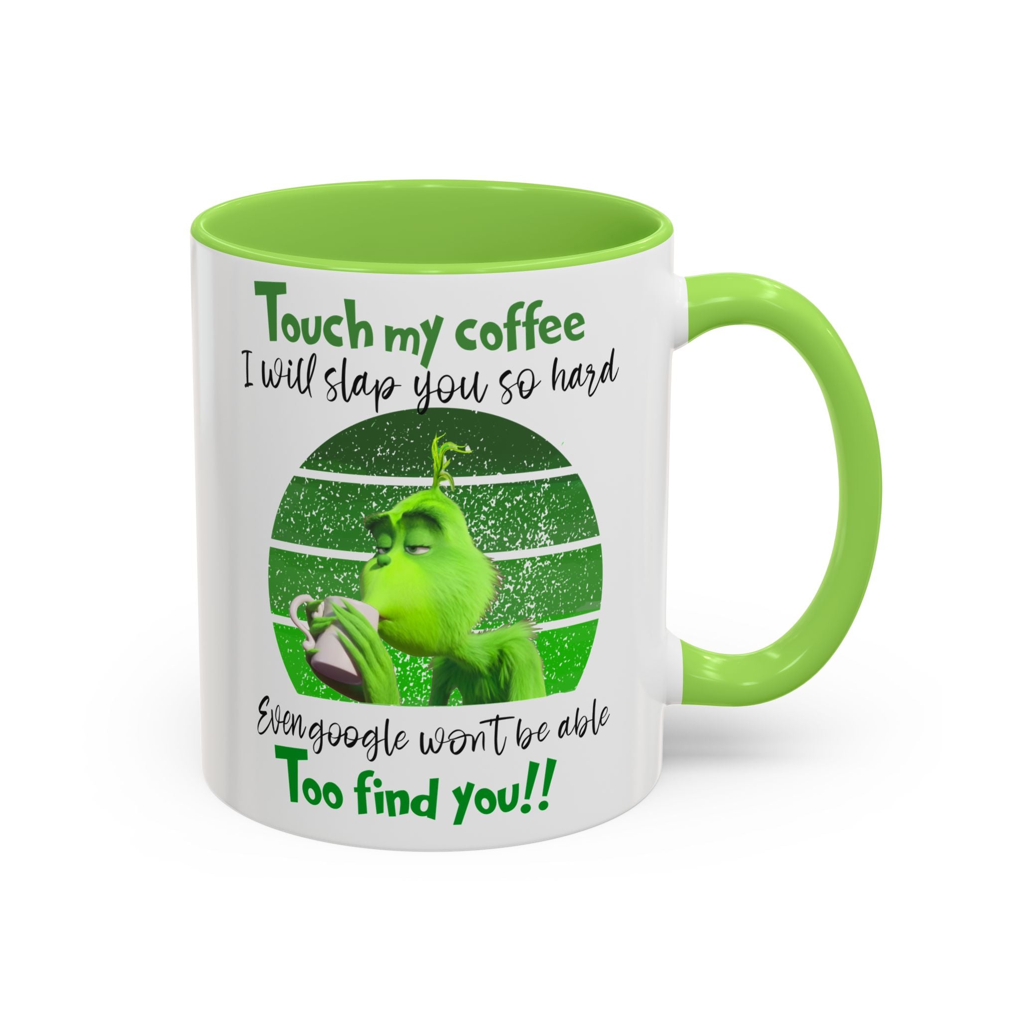 Funny Coffee Mug for Grinch Lovers, Gift for Friends, Humor Mug, Christmas Gift, Office Decor, 11oz or 15oz