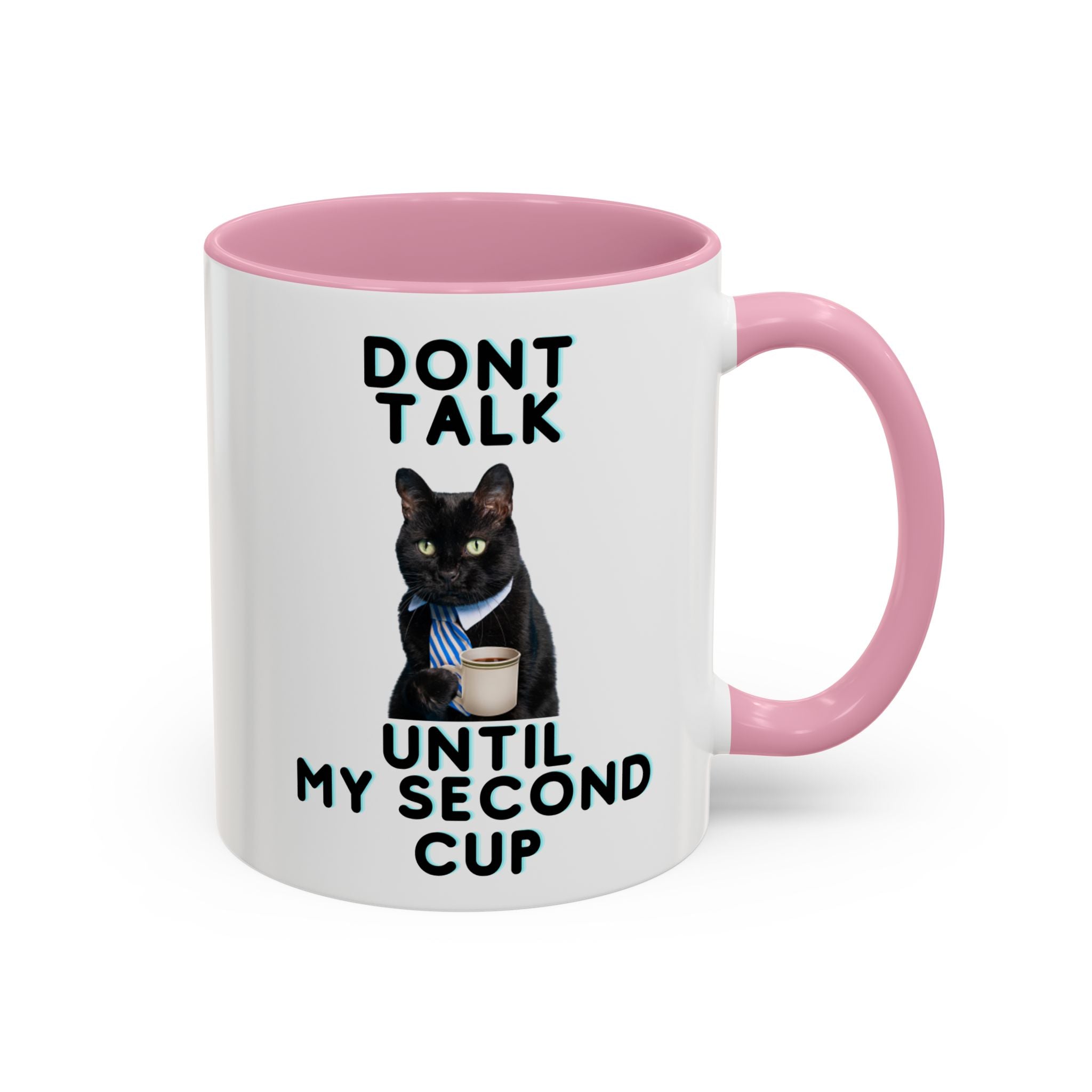 Funny Cat Coffee Mug — "Don't Talk Until My Second Cup" 11oz/15oz