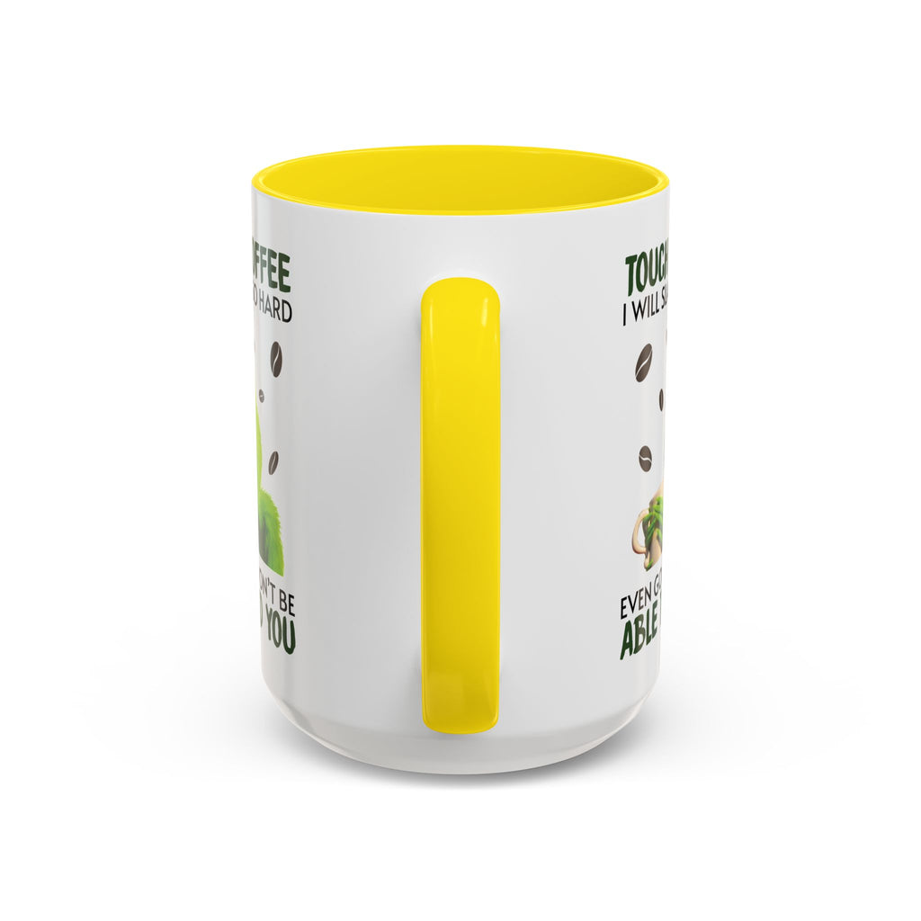 Grumpy Grinch Coffee Mug — "Tough My Coffee I Will Slap You" Funny Holiday Mug (11/15oz)