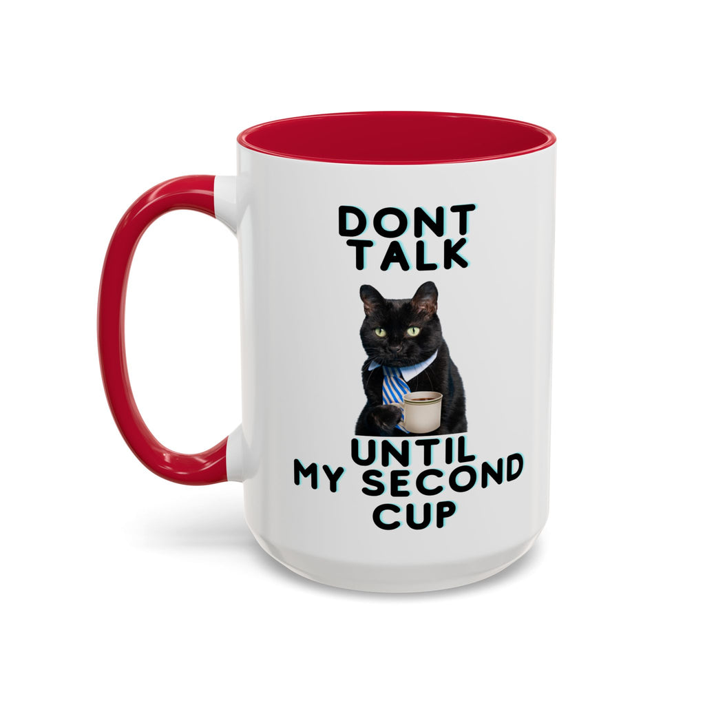 Funny Cat Coffee Mug — "Don't Talk Until My Second Cup" 11oz/15oz