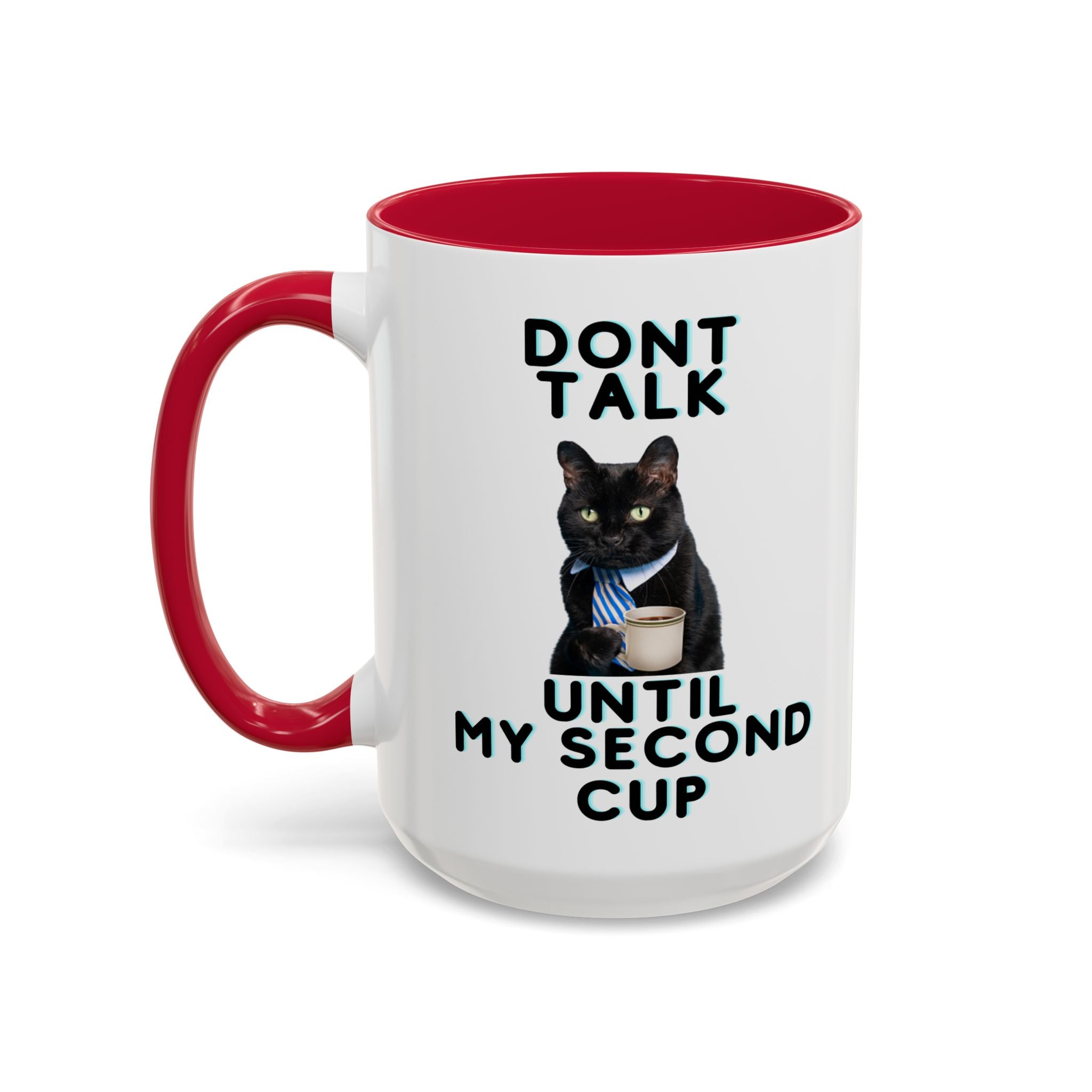 Funny Cat Coffee Mug — "Don't Talk Until My Second Cup" 11oz/15oz