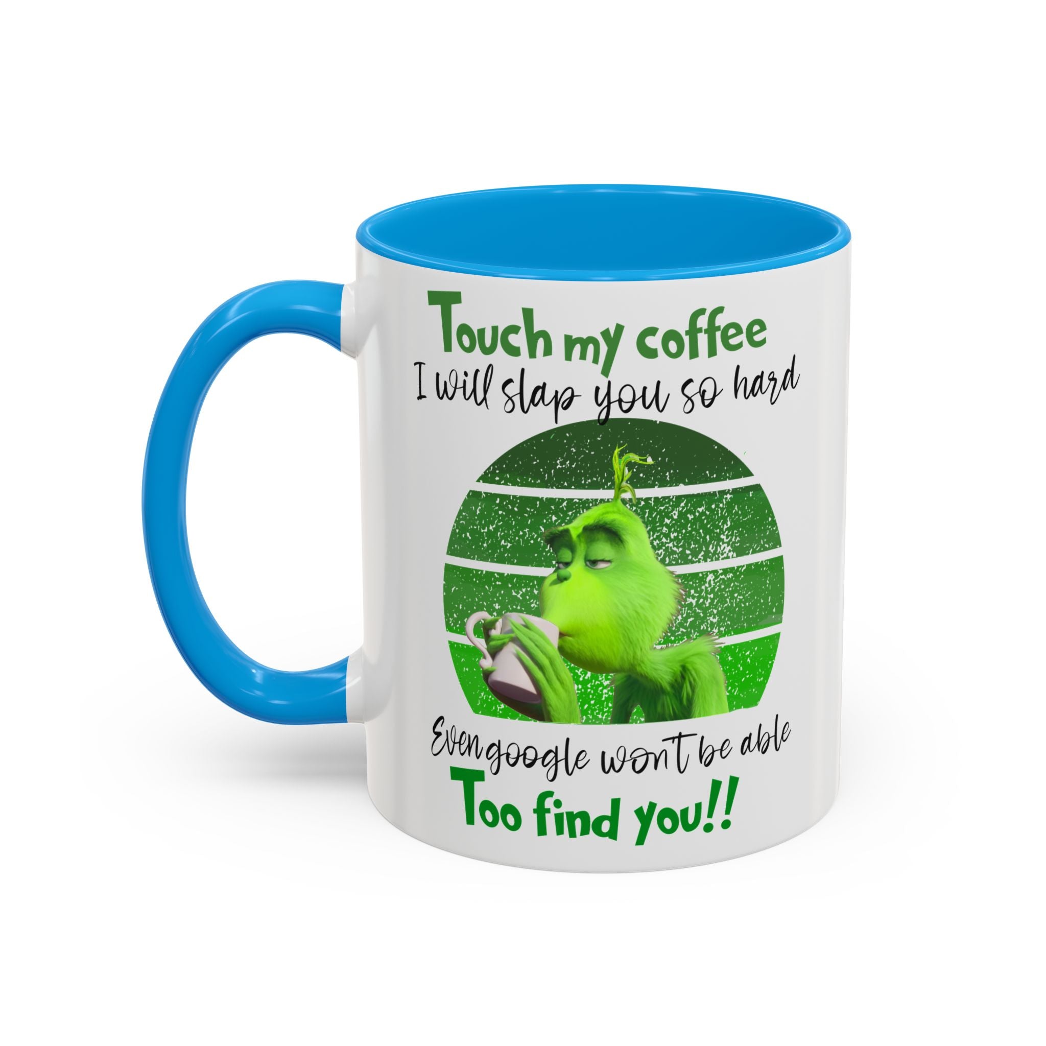 Funny Coffee Mug for Grinch Lovers, Gift for Friends, Humor Mug, Christmas Gift, Office Decor, 11oz or 15oz