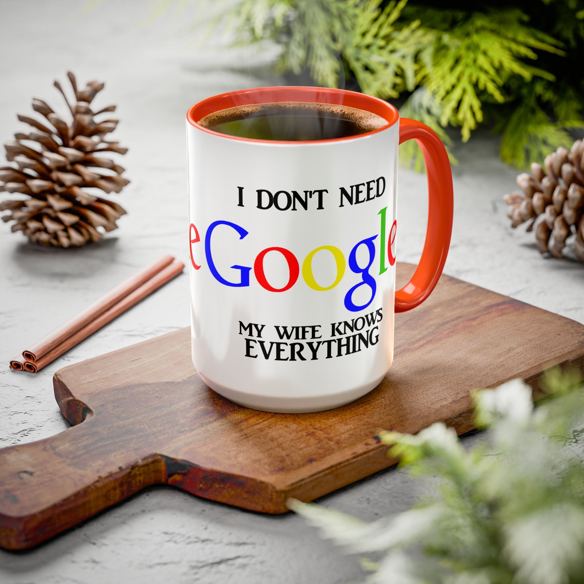 I Don't Need Google Mug | Funny Wife Knows Everything Coffee Cup