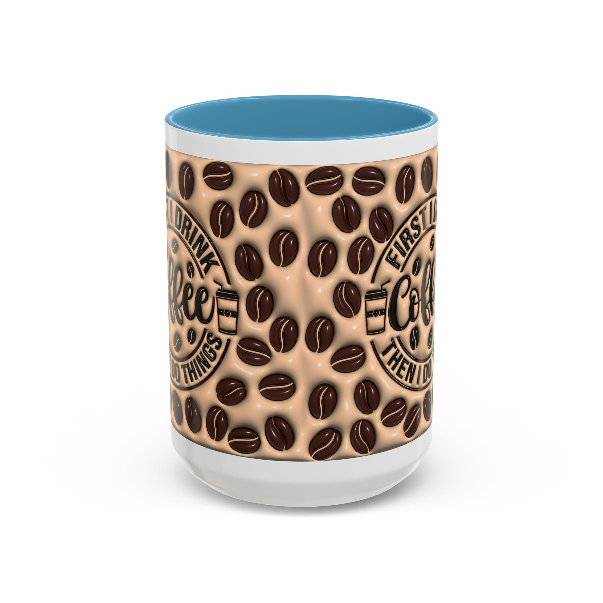 Coffee Beans Pattern First I Drink Coffee Mug | Accent 11oz 15oz