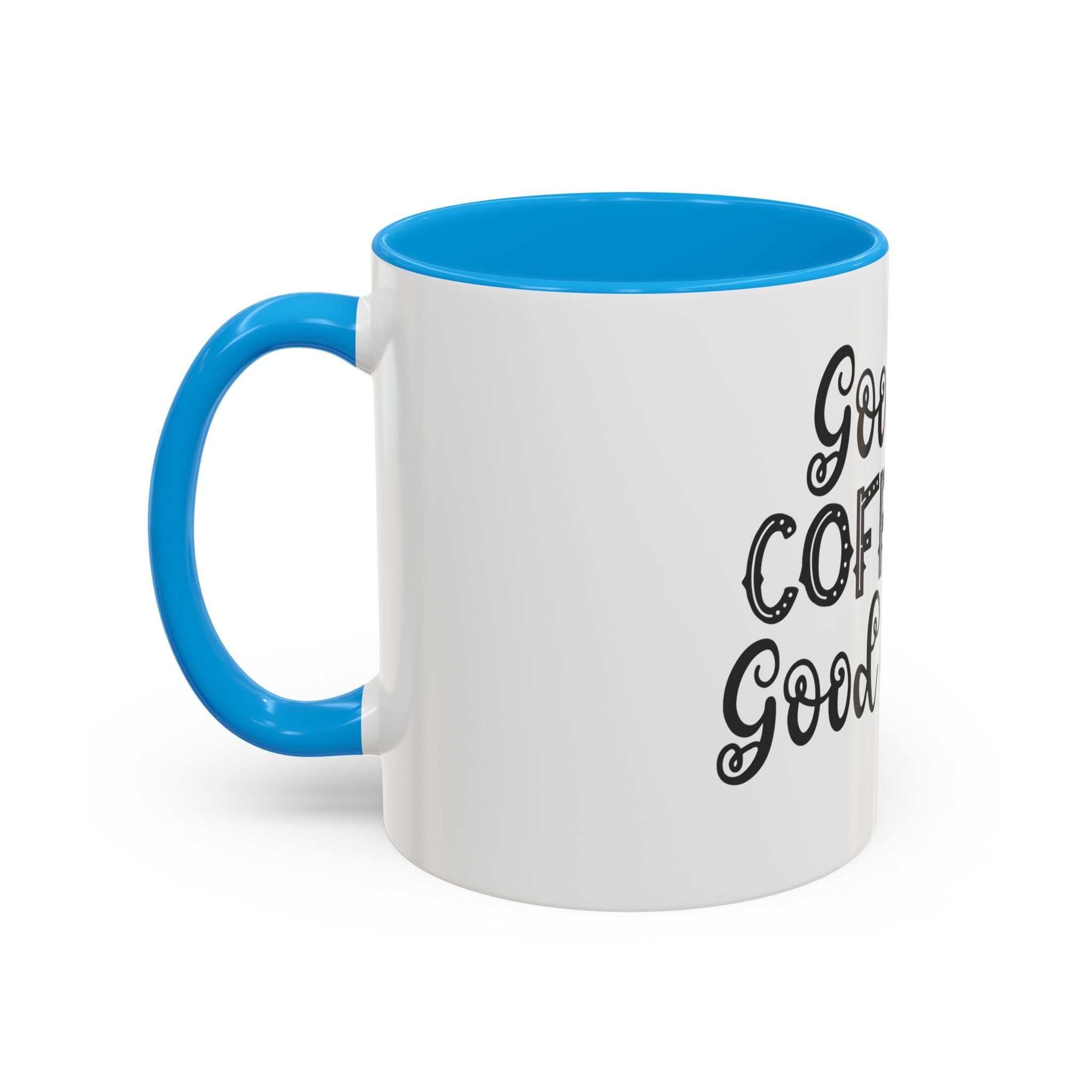 Good Coffee Good Day - White Ceramic Mug