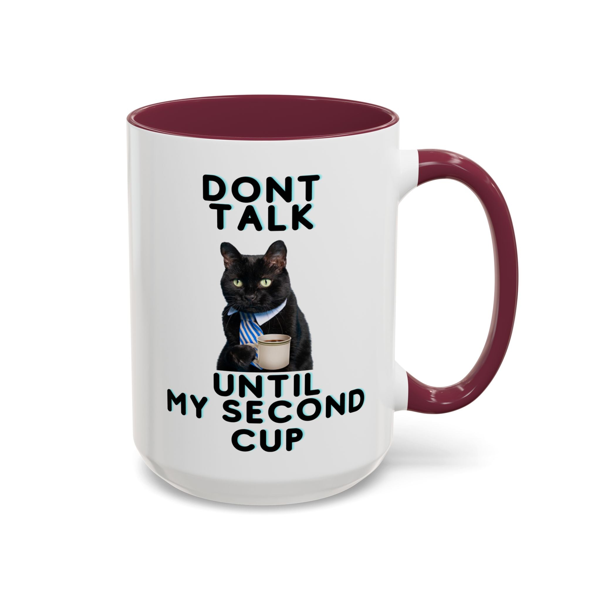 Funny Cat Coffee Mug — "Don't Talk Until My Second Cup" 11oz/15oz