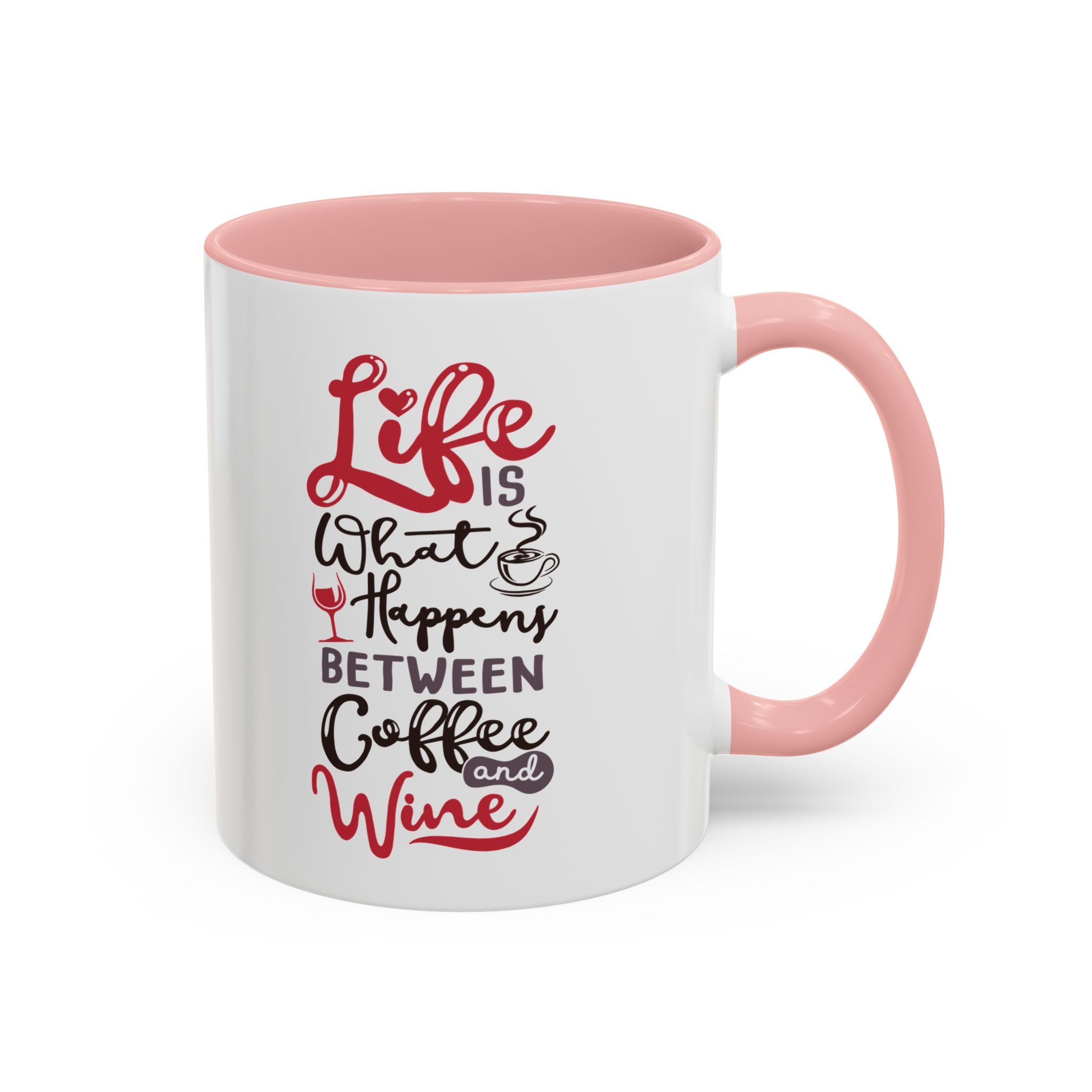 Coffee Mug - "Life Is What Happens Between Coffee and Wine" Accent Ceramic Mug