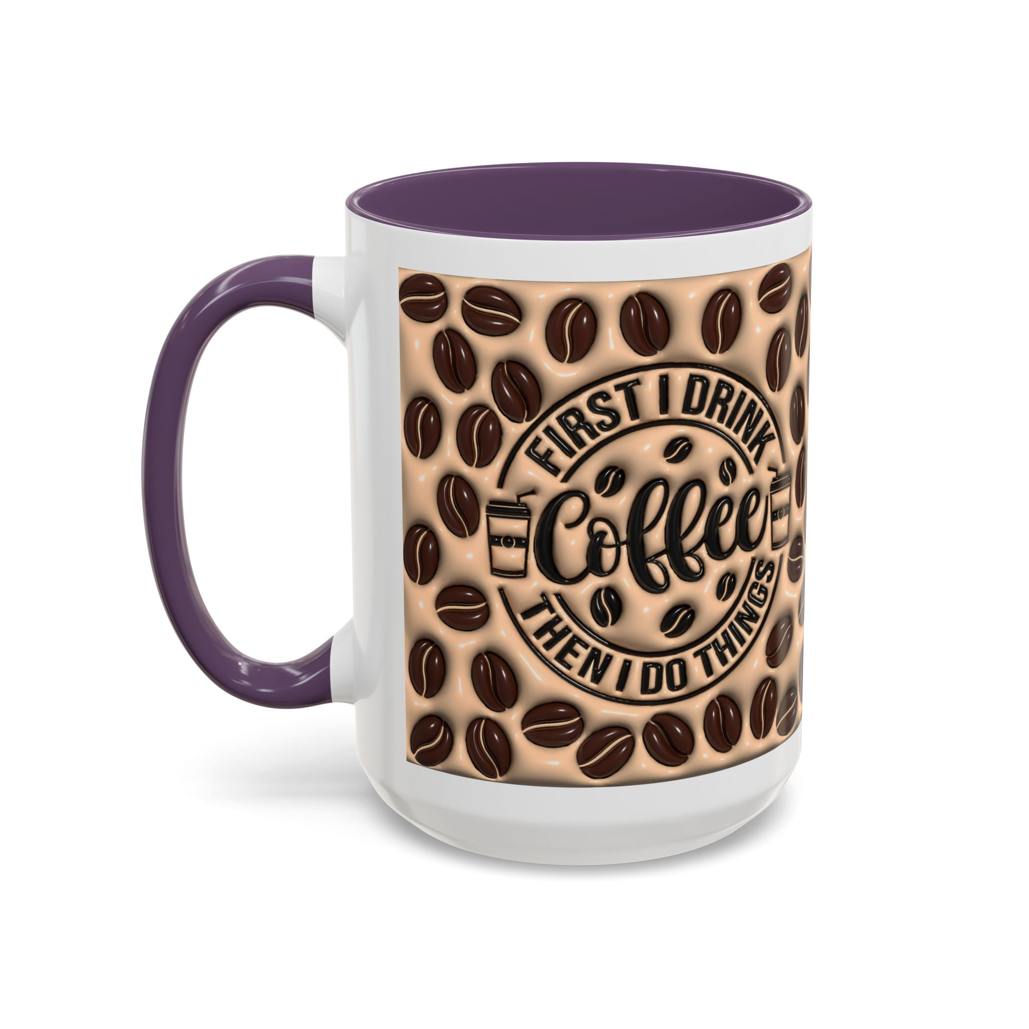 Coffee Beans Pattern First I Drink Coffee Mug | Accent 11oz 15oz