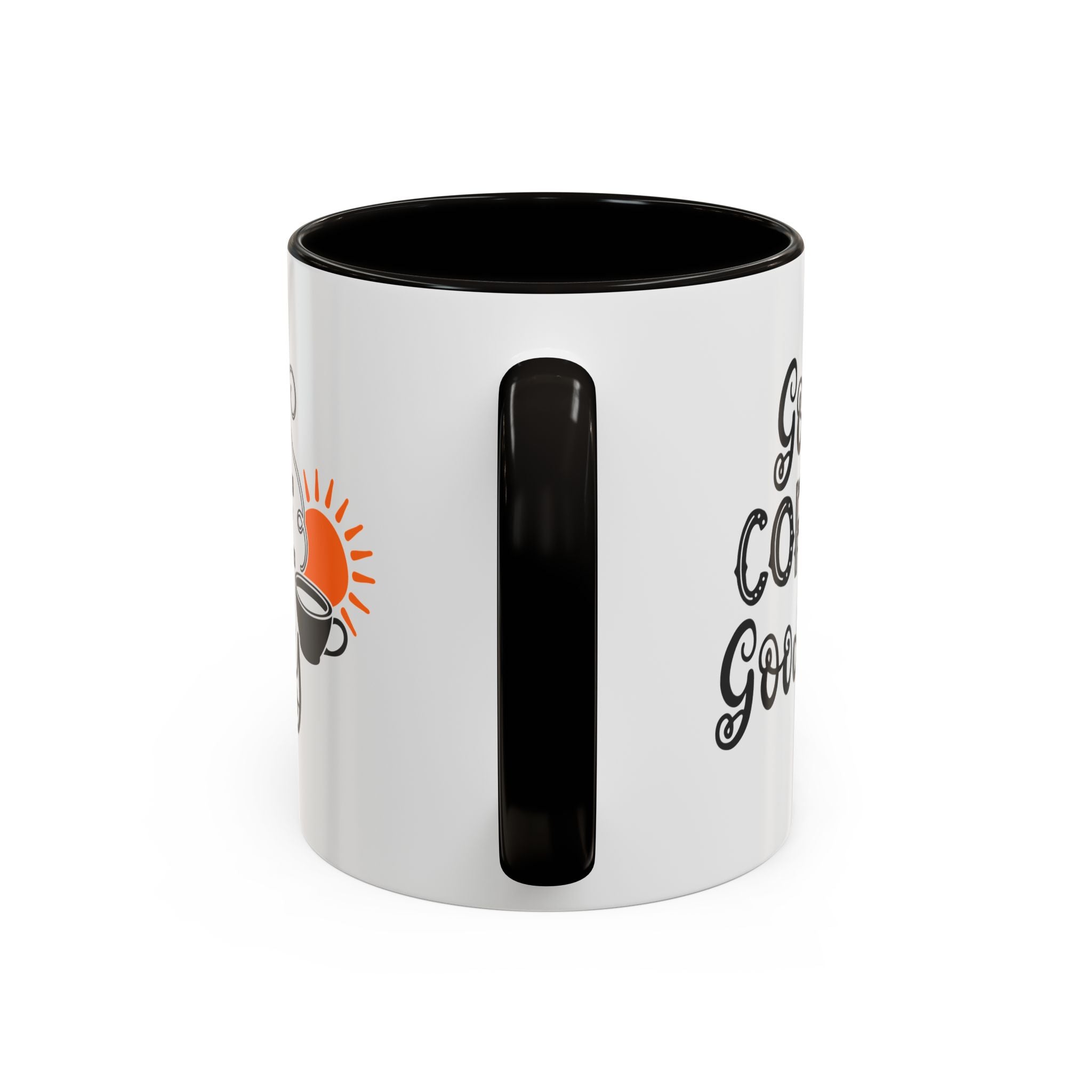 Good Coffee Good Day Mug — Morning Coffee Ceramic Mug (11oz & 15oz)