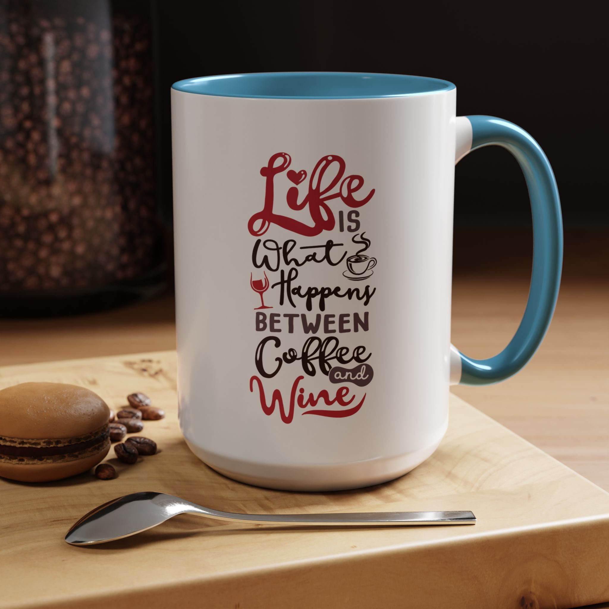 Coffee Mug - "Life Is What Happens Between Coffee and Wine" Accent Ceramic Mug