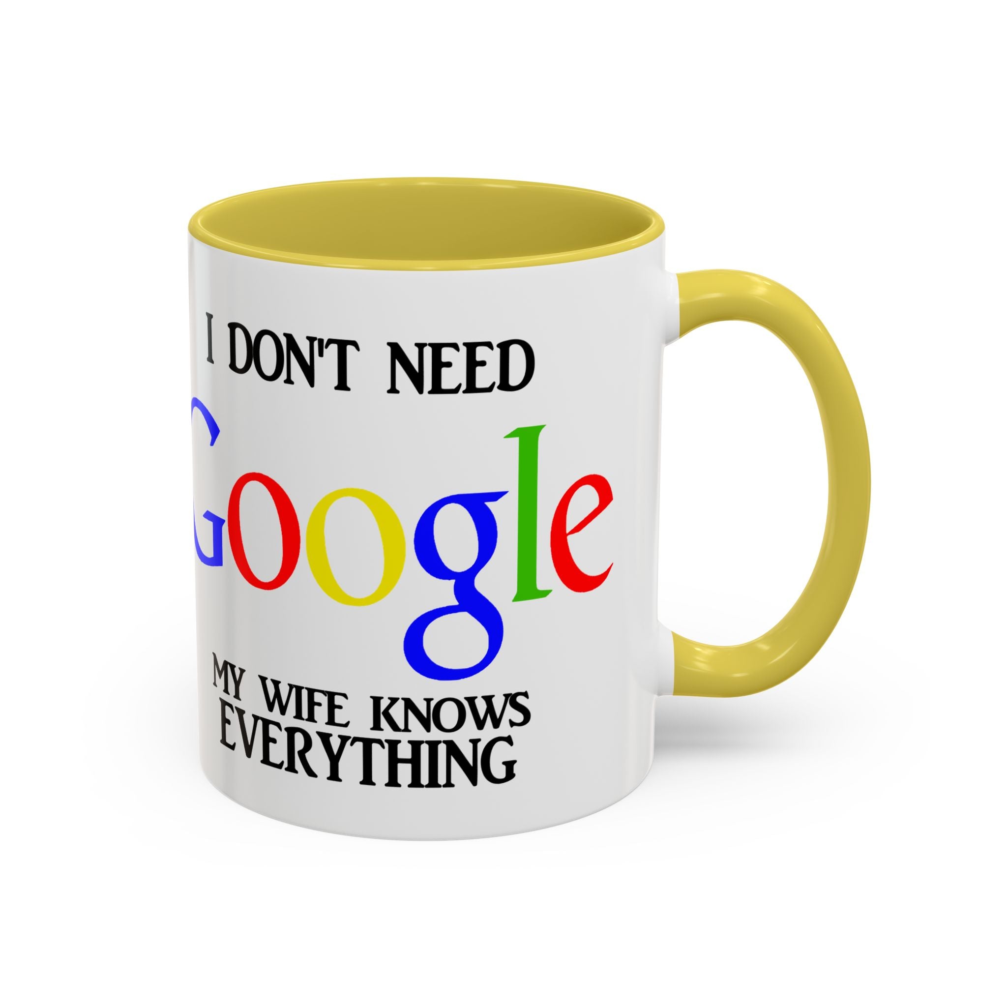 I Don't Need Google Mug | Funny Wife Knows Everything Coffee Cup