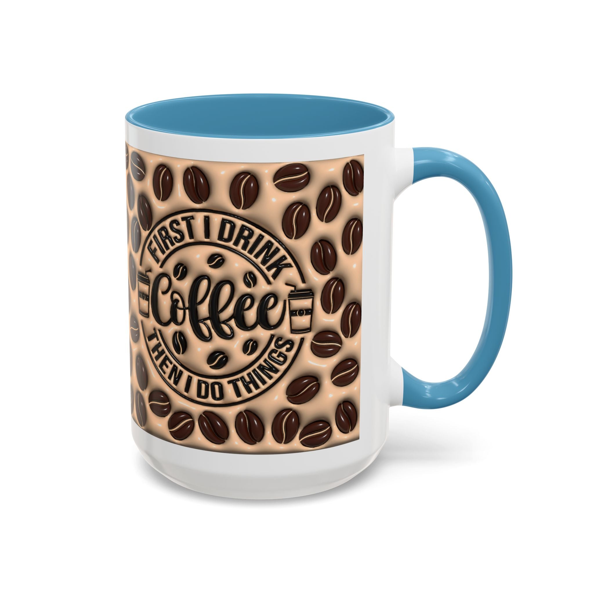 Coffee Beans Pattern First I Drink Coffee Mug | Accent 11oz 15oz