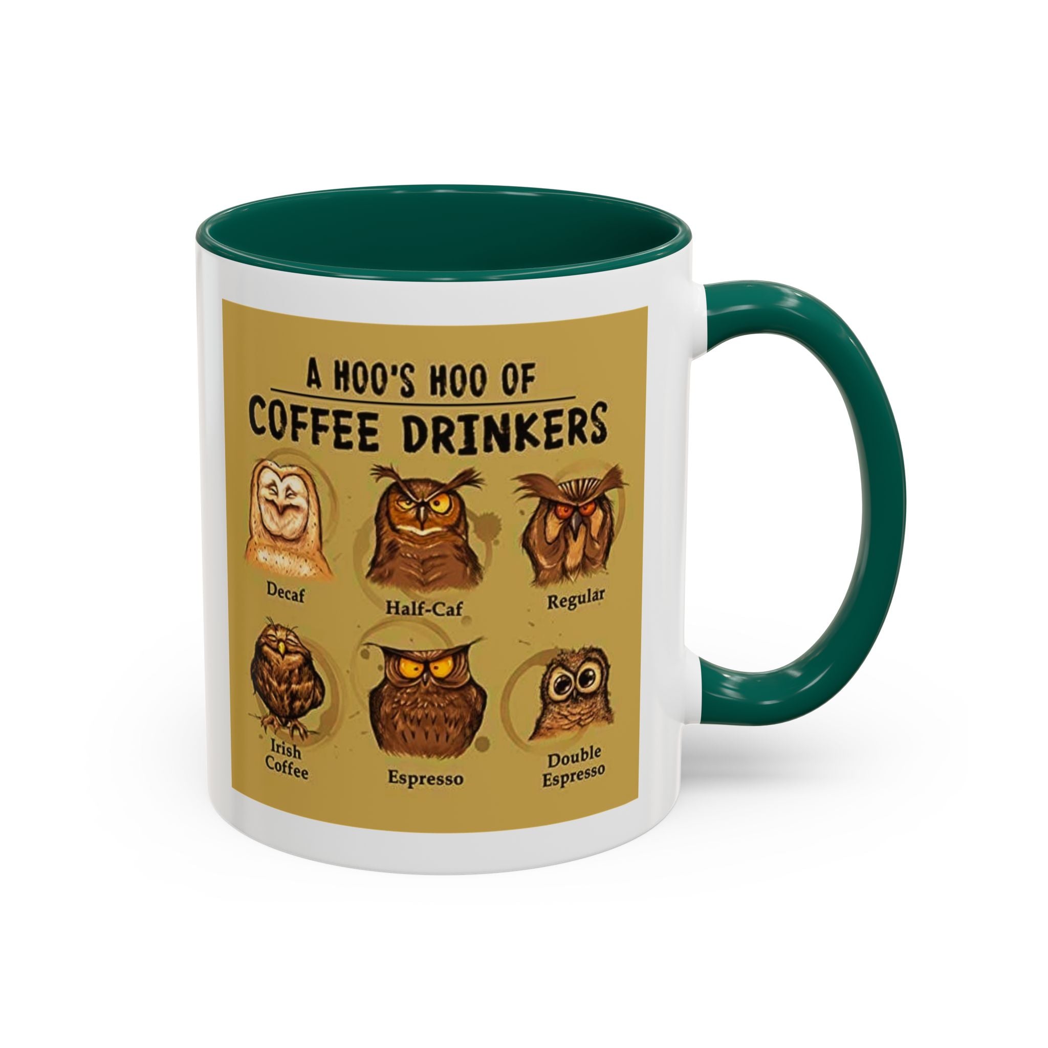 The Hoo Hoo's Of Coffee Drinker's - White Ceramic Mug Many Colors