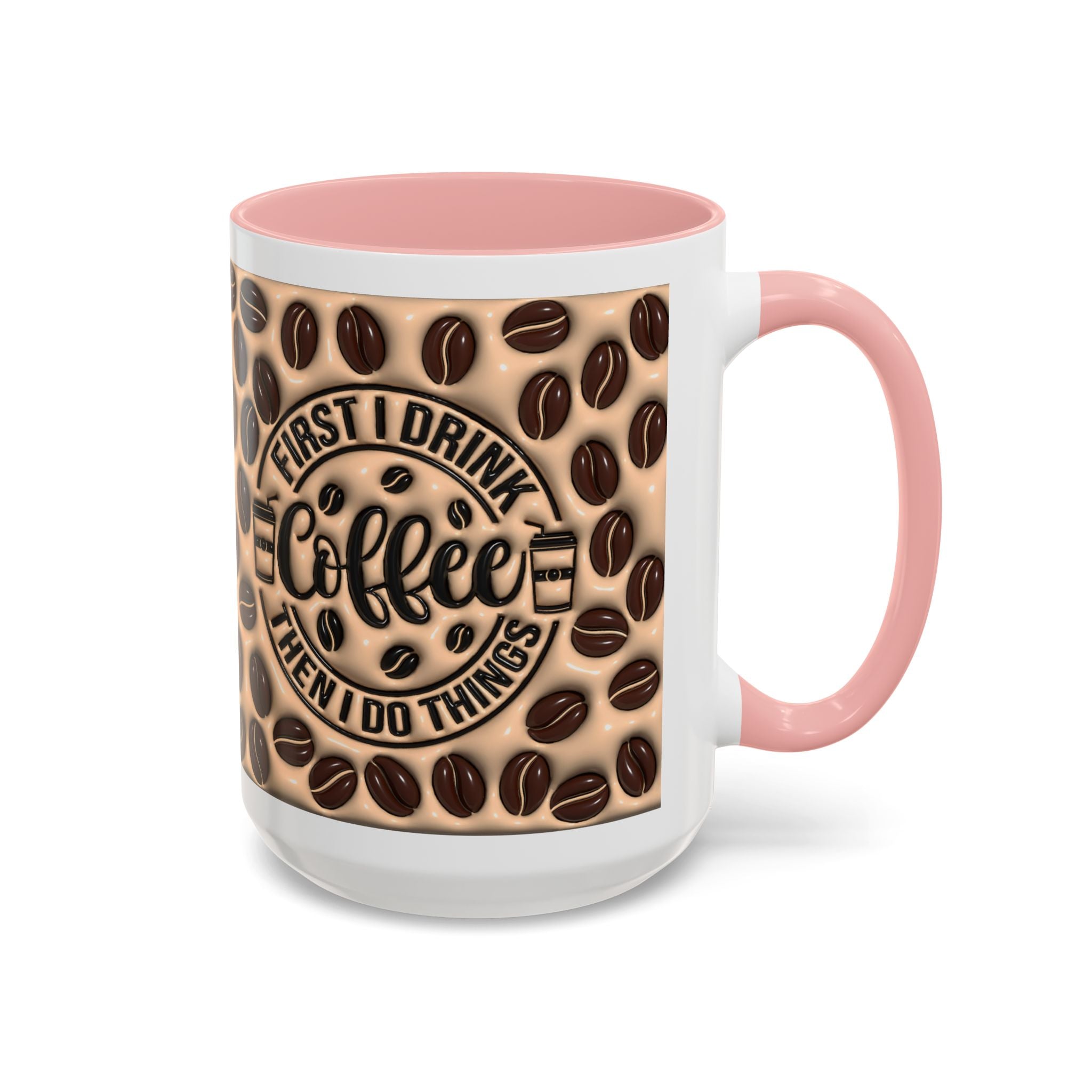 Coffee Beans Pattern First I Drink Coffee Mug | Accent 11oz 15oz