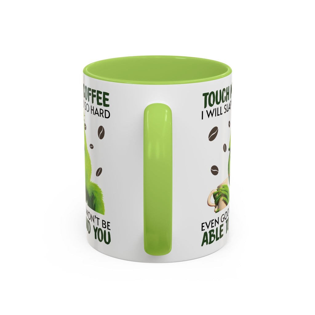 Grumpy Grinch Coffee Mug — "Tough My Coffee I Will Slap You" Funny Holiday Mug (11/15oz)