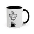 First Thing I Do is Coffee - Then I Do Things - White Ceramic Mug