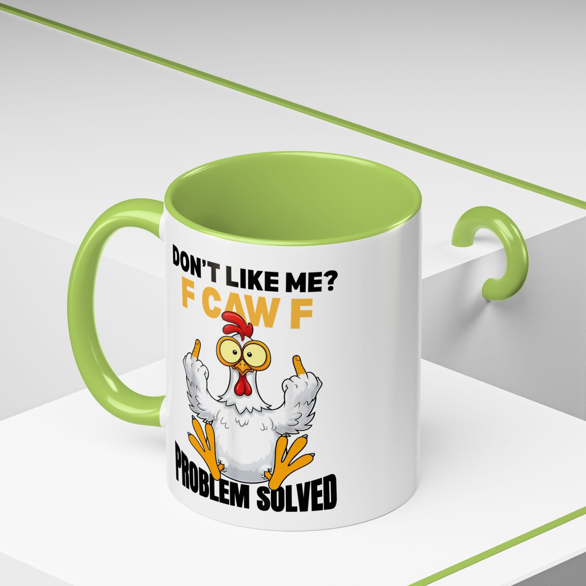 Don’t Like Me? F CAW F Chicken Mug — Funny Sarcastic Coffee Cup (11/15oz)
