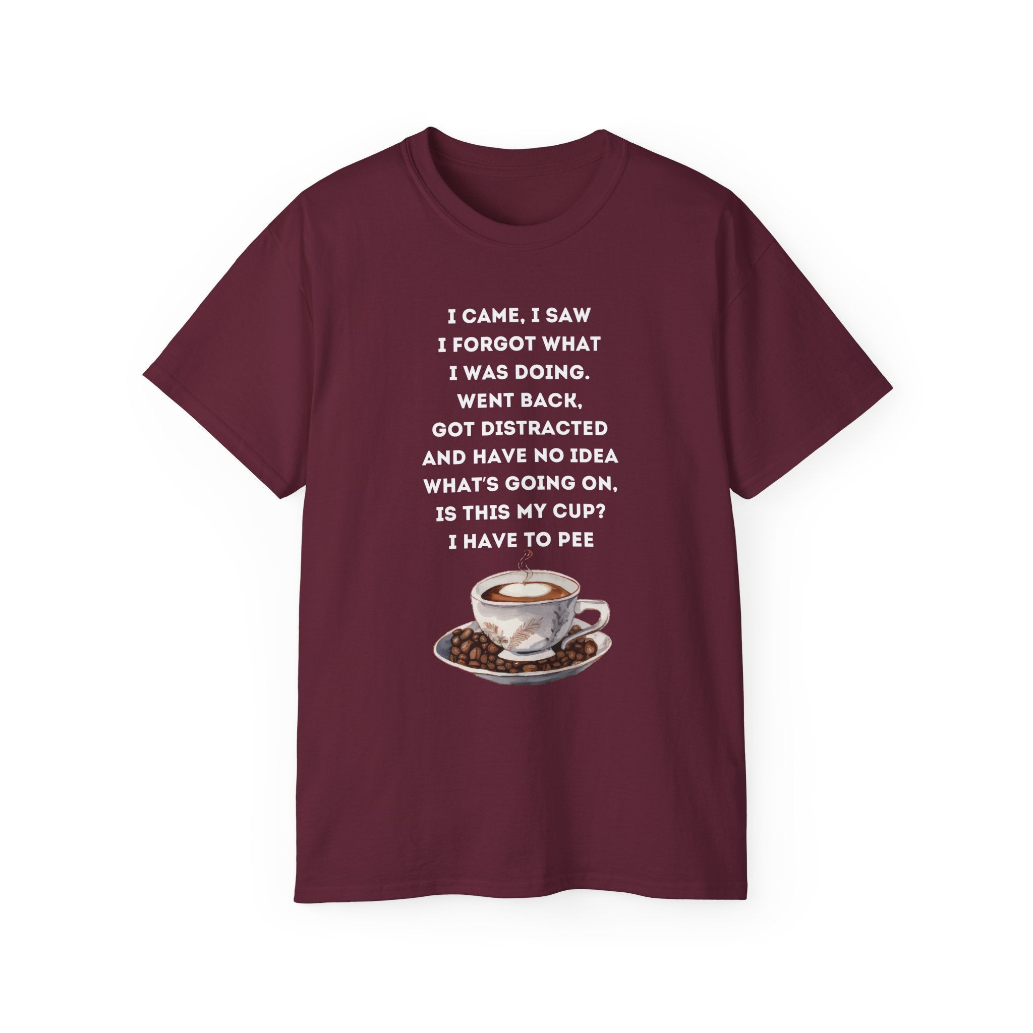 I Have to Pee Coffee Lover's Tee, Funny Quote T-Shirt, Unisex Graphic Tee, Gift for Him, Gift for Her, Birthday Present, Casual Wear