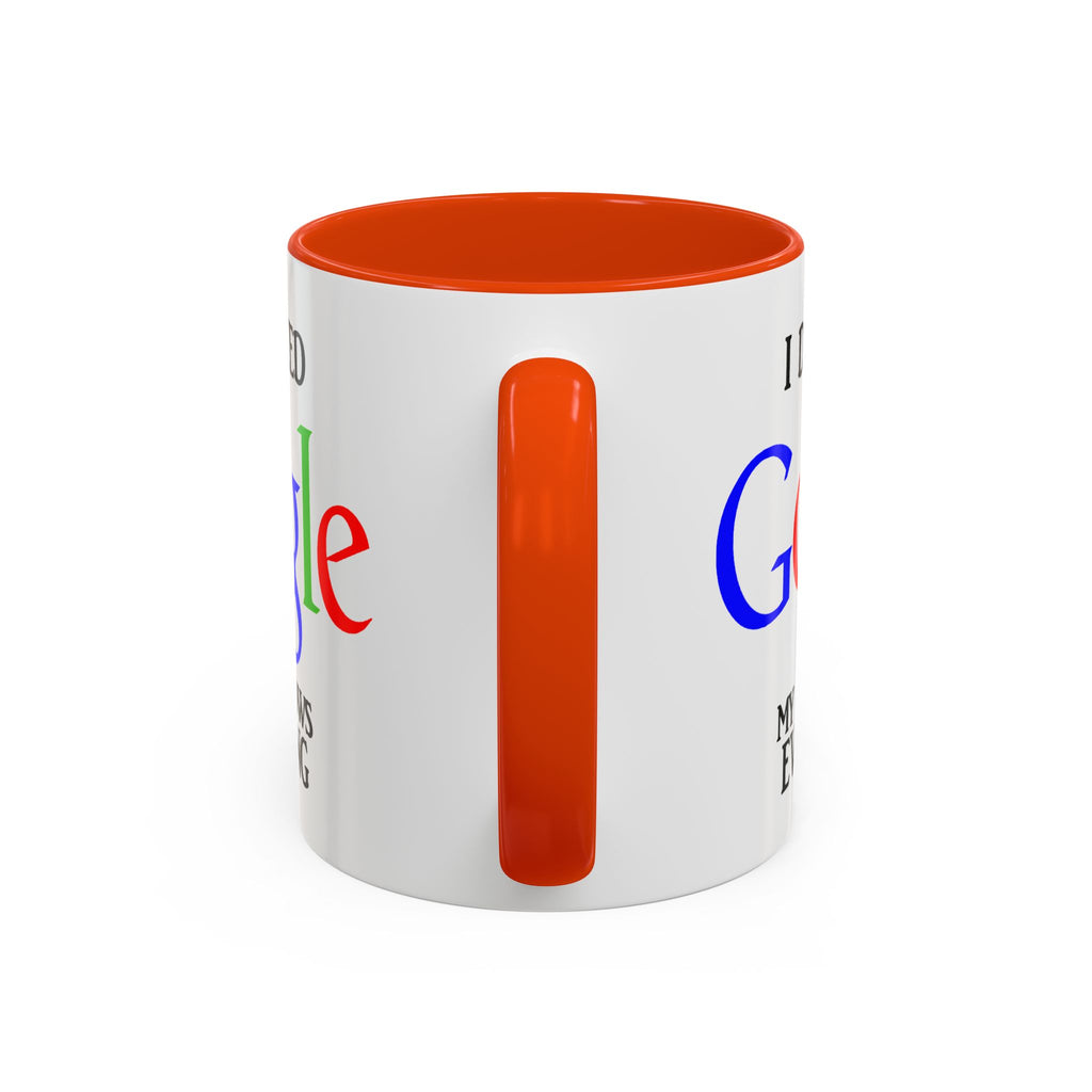 I Don't Need Google Mug | Funny Wife Knows Everything Coffee Cup