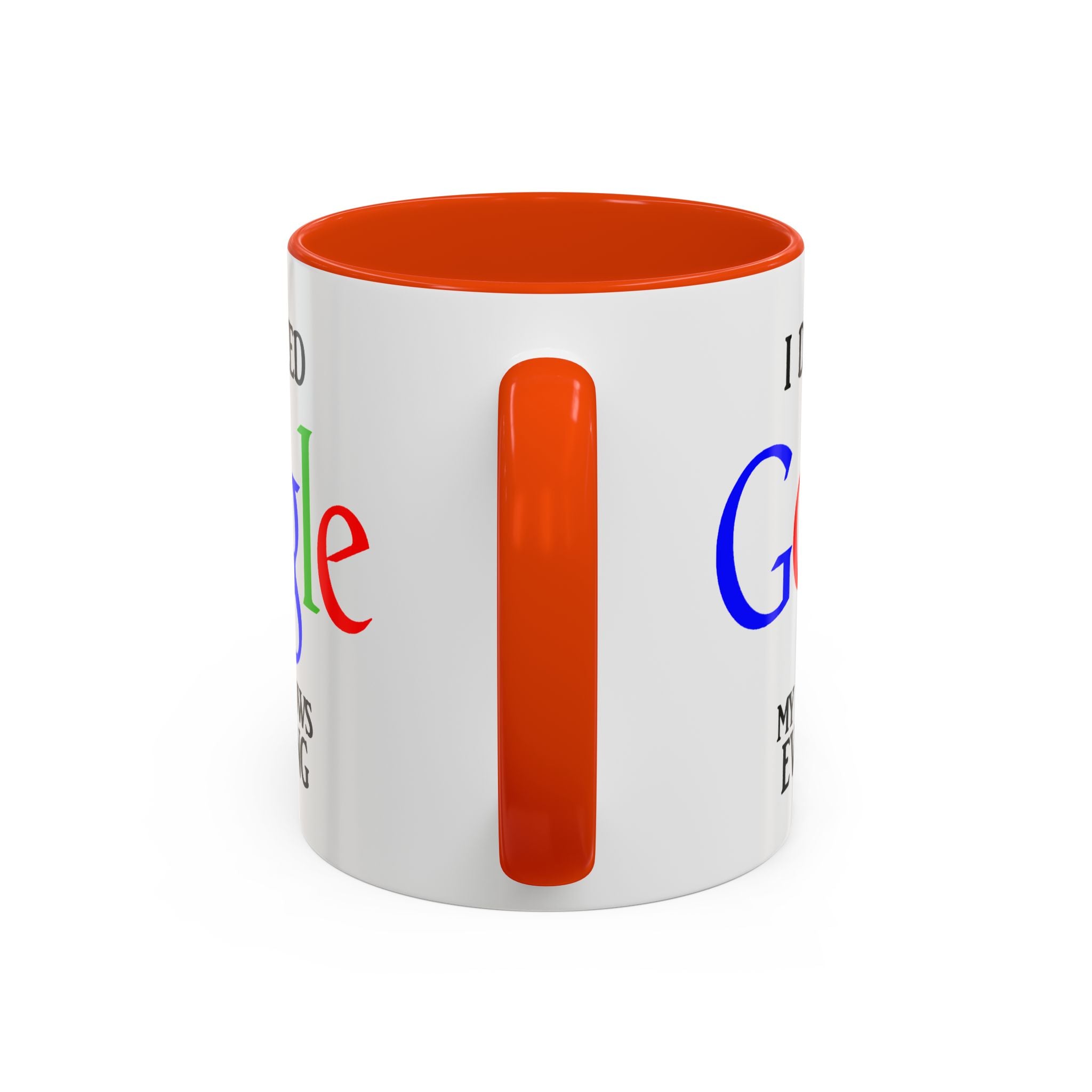 I Don't Need Google Mug | Funny Wife Knows Everything Coffee Cup