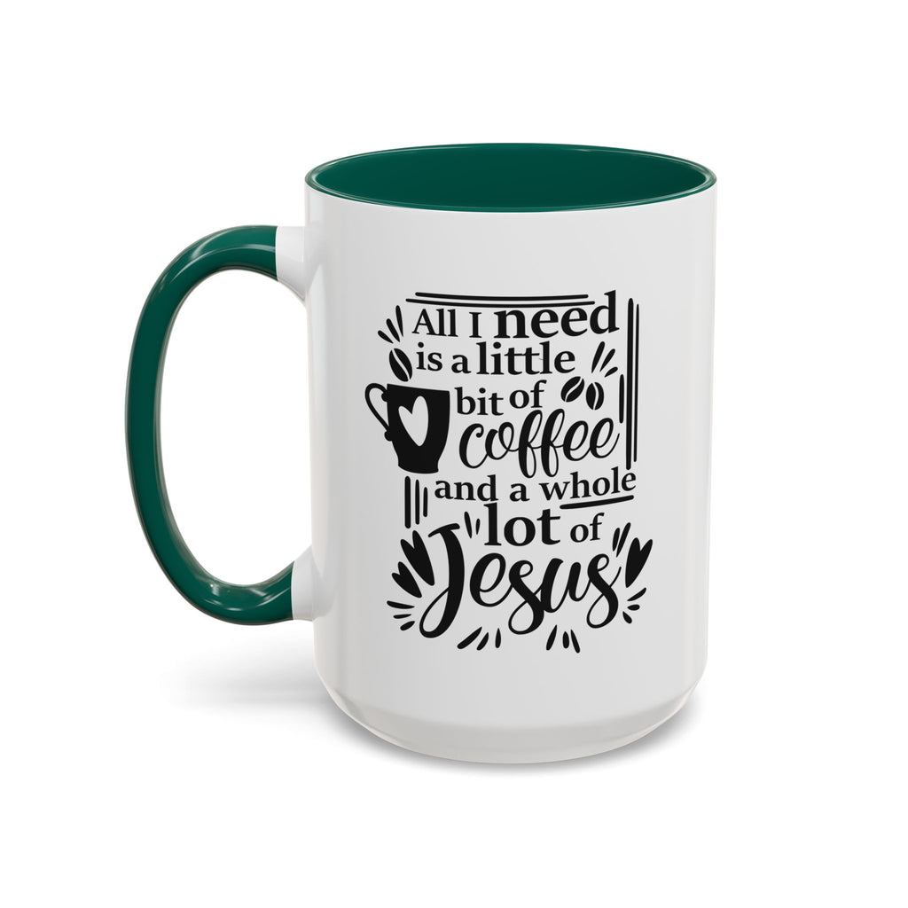 Religious Coffee Mug, Christian Tea Cup, All I Need is Coffee and Jesus, Gift for Coffee Lover, Inspirational Quote Mug with Many Colors