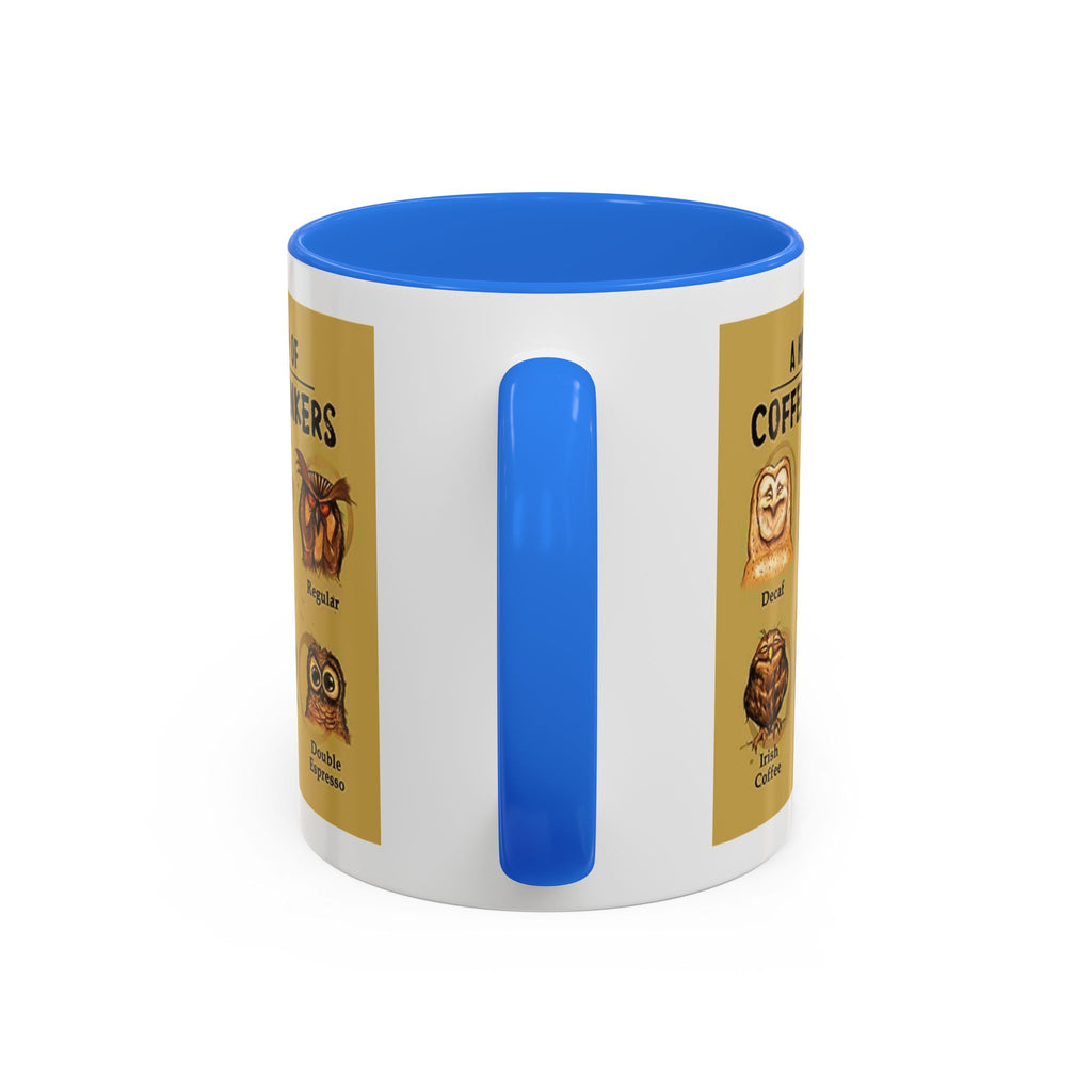 The Hoo Hoo's Of Coffee Drinker's - White Ceramic Mug Many Colors