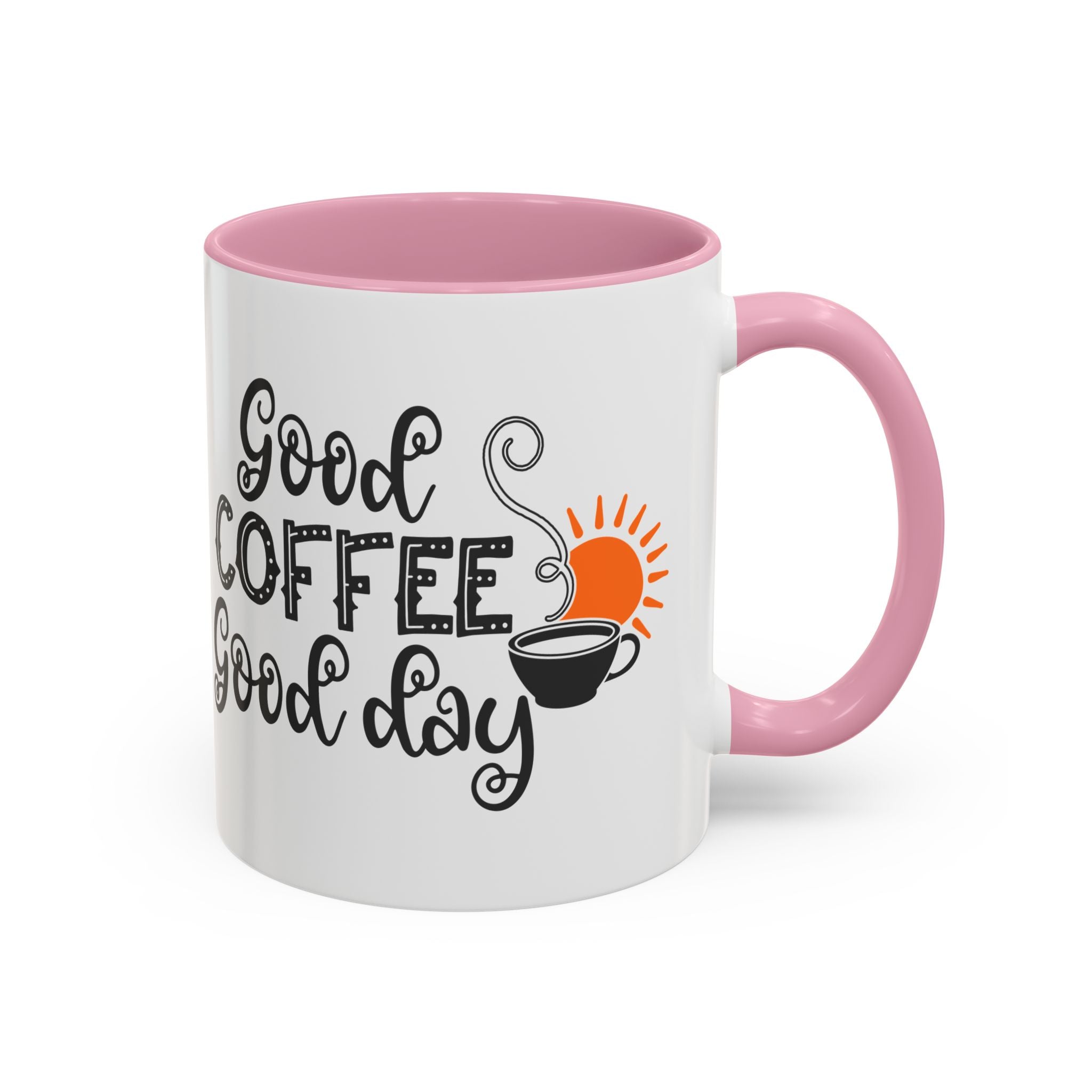 Good Coffee Good Day Mug — Morning Coffee Ceramic Mug (11oz & 15oz)